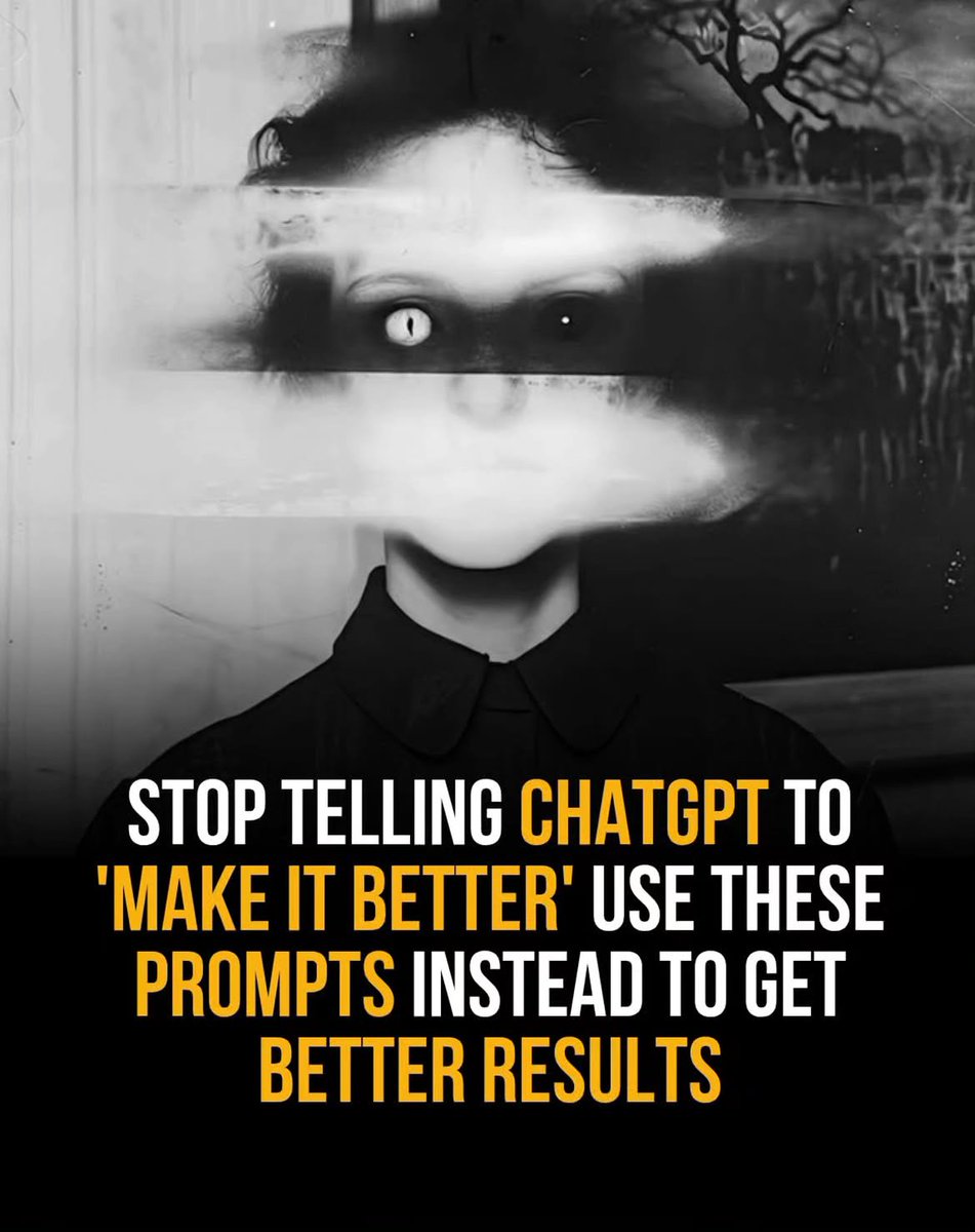 IronSage_'s tweet photo. Stop telling chatgpt to 'Make better' use these prompts instead to get better results. https://t.co/NpluQc6HgB