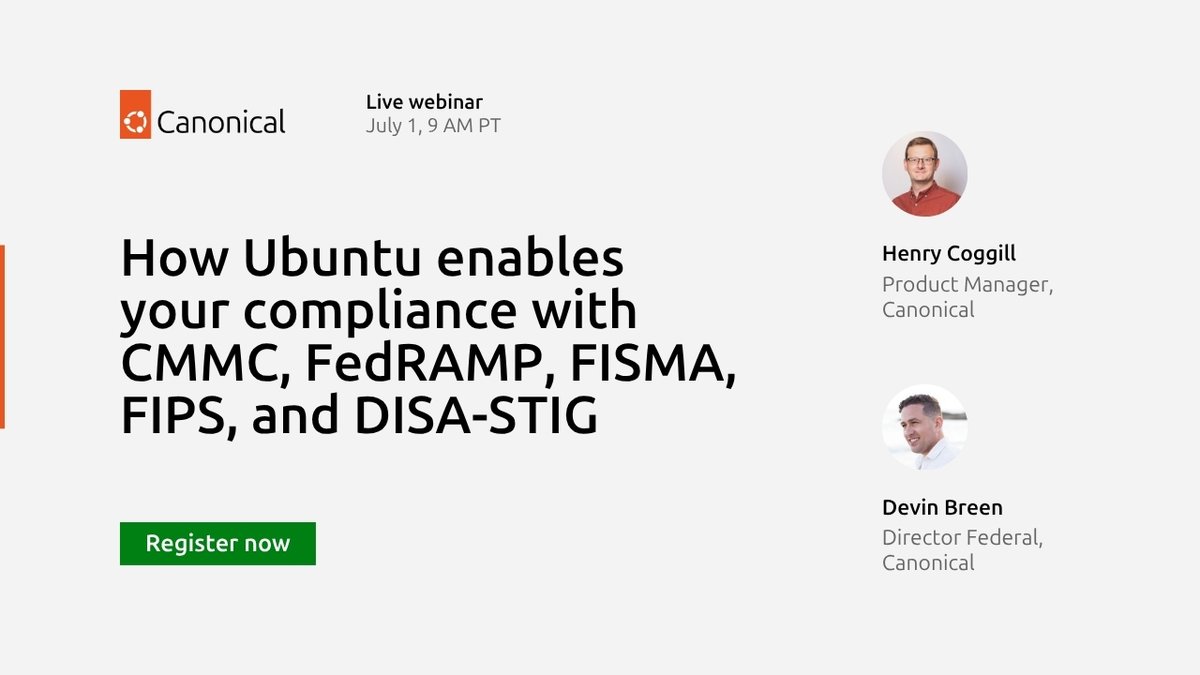 Canonical's tweet photo. Compliance teams are under pressure to meet strict security requirements without slowing down innovation.

On July 1, join @Canonical’s Henry Coggill, and Devin Breen for a practical webinar on how Ubuntu and Ubuntu Pro can support compliance with security standards like FIPS, FedRAMP, FISMA, CMMC, and DISA-STIG.

The session will cover OS-level requirements, hardening automation, vulnerability management, and securely-designed Ubuntu deployments across enterprise and public sector environments.

Register now to join the webinar: https://t.co/lZnI1U0onp

#CyberSecurity #Compliance #UbuntuPro
