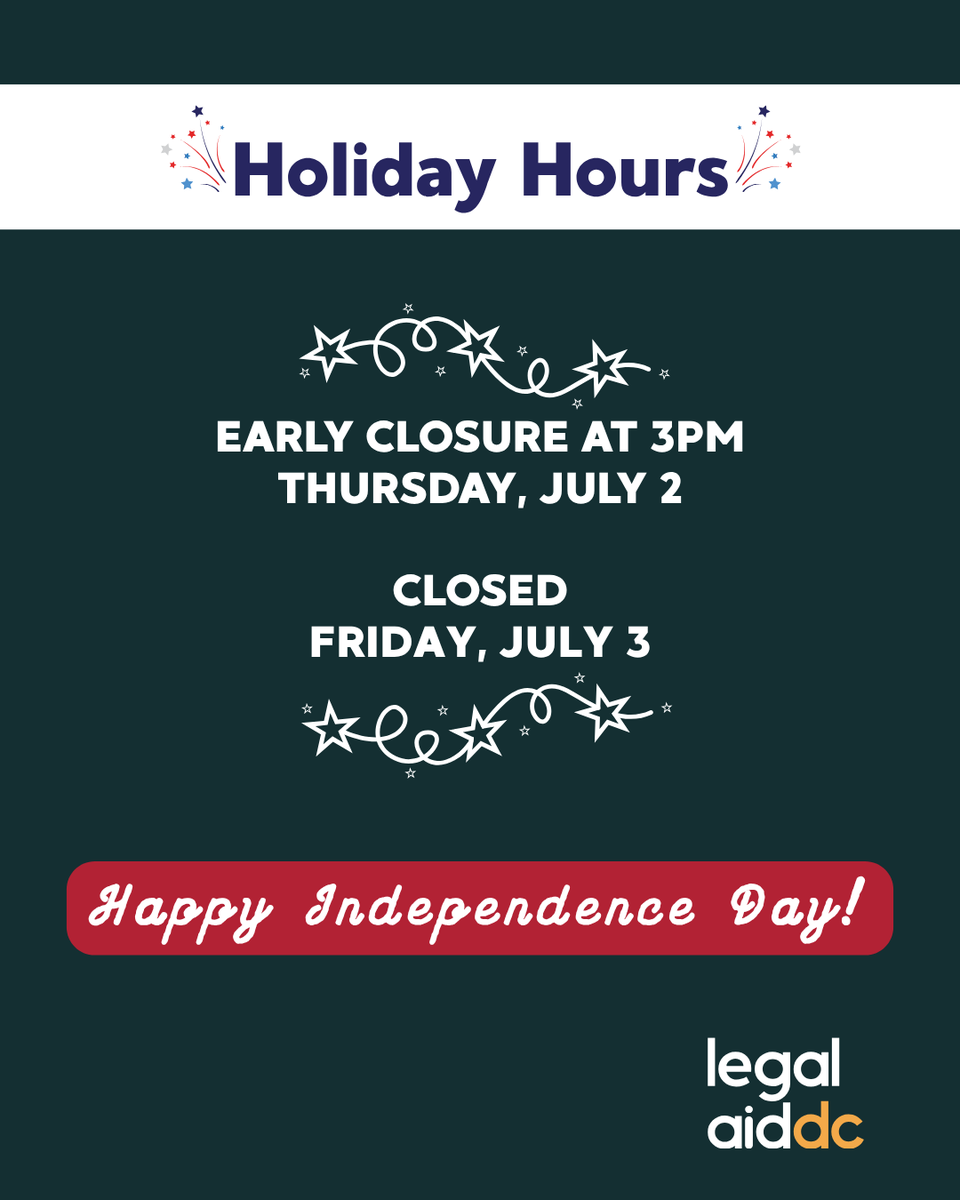 LegalAidDC's tweet photo. Legal Aid DC will close early July 2 and remain closed July 3 in observance of Independence Day. Celebrate safely and enjoy the long weekend! ❤️🤍💙✨ https://t.co/13GuCQ1jUk