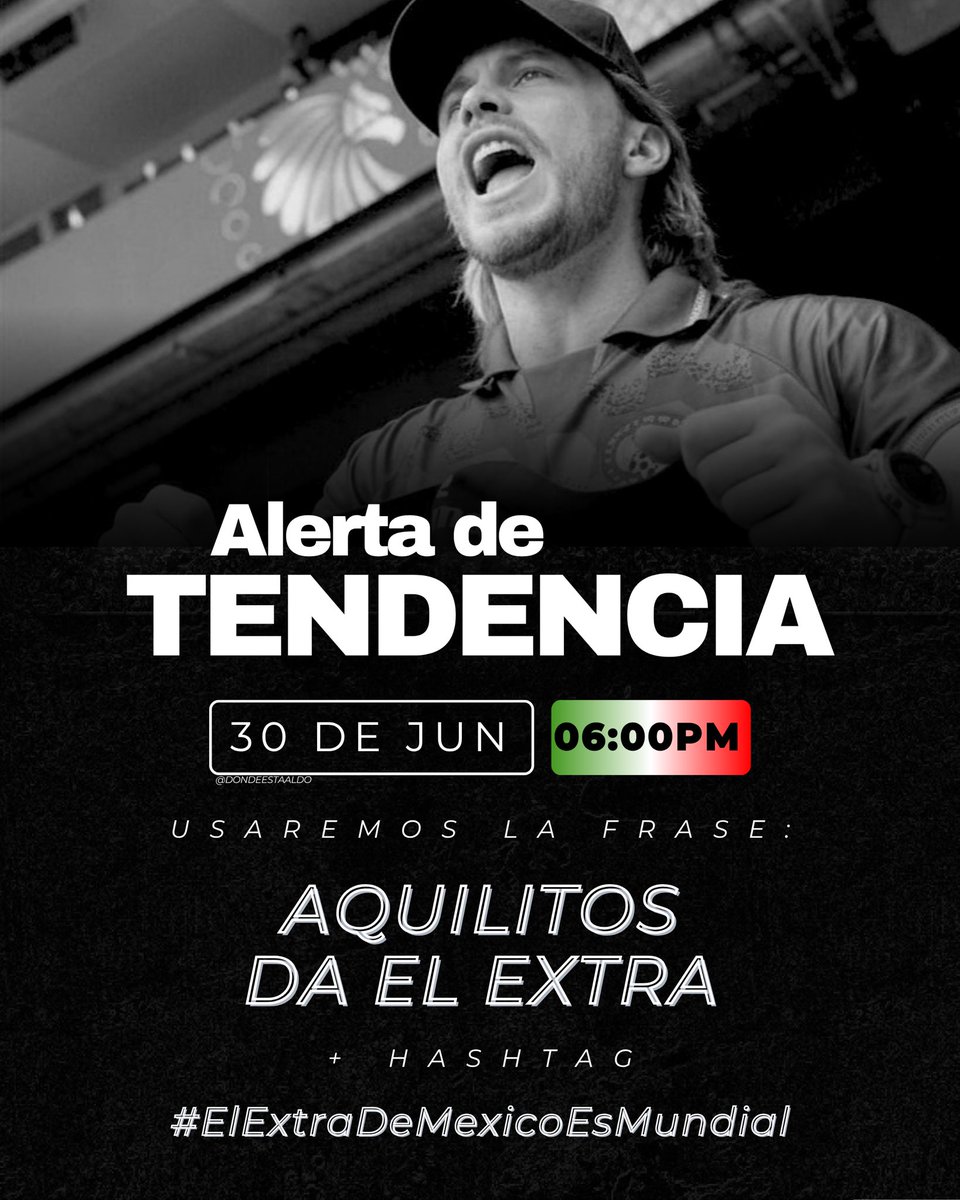DondeEstaAldo's tweet photo. ALERTA DE TENDENCIA 🚨

Hoy el güero estará atendiendo el partido de la selección con la familia de @Corona_MX  así que estaremos haciendo mucho ruido en redes. ¿Jalan?  

🗓️ HOY 30 de Junio 
⏰ 6:00 pm

Frase: AQUILITOS DA EL EXTRA + 
#ElExtraDeMexicoEsMundial 

Preparen sus mejores edits, fotos, etc. 🫶🏼 

#AldoEnElMundial
