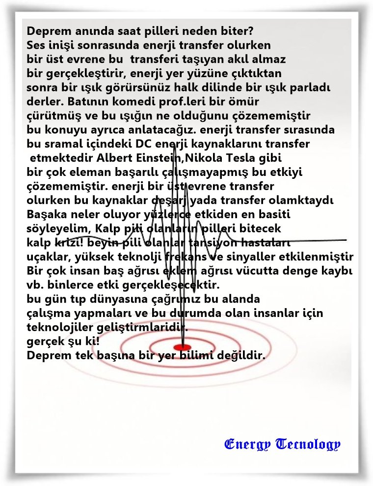 energytecnology's tweet photo. Değerli Takipçilerimiz, Yakın zamanda Deprem nedir adlı Yayınımızı ve Görsel video ile tanıtımını yapacağız. Tüm Dünya ya yeni bir pencere açacağız. Binlerce çalışma içinden sadece Deprem değil bir çok alanda çalışmalarımızı sınırlı yüzeysel paylaşacağız. Açıklayacağımız  yüzeysel bu bilgileri sayfanızda lütfen beğenin  paylaşın insanlar okusun fikir edinsin.  Bu çalışmamız Tıp alanı için Bu alanda çalışan değerli Hocalarımızın çalışmlarına katkı sağlayacağını ümit ediyoruz bu bilgiler bilim Dünyası tarafından açıkcası bilinmiyordu halada bazıları öyle, 1999 yılında öne çıkıp sınırlı açıkladık, yakın gelecekte çok daha ileri seviye bilgiler paylaşacağız. Ülkemiz ve Milletimizin İnsanlığın faydasına olacağını düşünüyoruz. Gerçekten çok kısıtlı zamanımız var vakit oldukça sizlerle paylaşacağız. Okuyun düşünün ve paylaşın Selametle Dikkatle kalın.