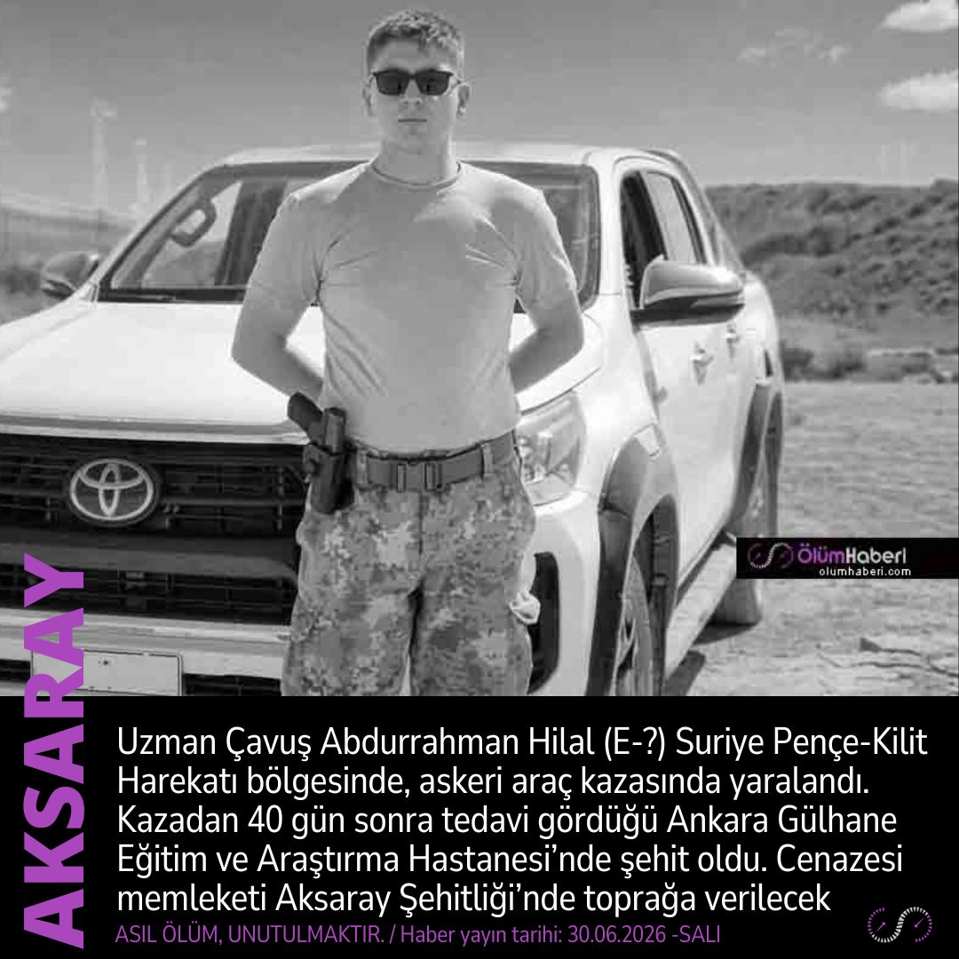 OlumHaberi's tweet photo. Uzman Çavuş Abdurrahman Hilal (E-?) Suriye Pençe-Kilit Harekatı bölgesinde, askeri araç kazasında şehit oldu.
https://t.co/ZbMfaDOzQy
#UzmanCavus #AbdurrahmanHilal #Suriye #PenceKilit #sehit #vefat #cenaze #Aksaray #asker #kaza #trafikkazası https://t.co/VkwSRKBxDS