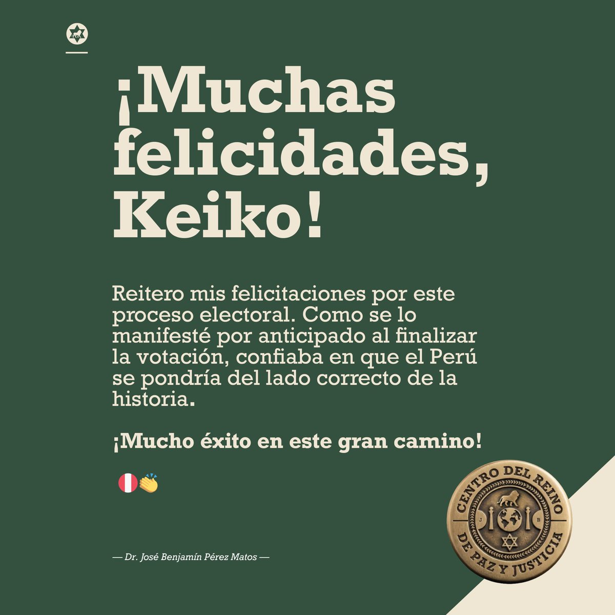 CRPazYJusticia's tweet photo. ¡Muchas felicidades, Keiko!

Reitero mis felicitaciones por este proceso electoral. Como se lo manifesté por anticipado al finalizar la votación, confiaba en que el Perú se pondría del lado correcto de la historia.

¡Mucho éxito en este gran camino!

Dr. José Benjamín Pérez Matos

@KeikoFujimori 

#Peru #Elecciones2026 #ElLadoCorrectoDeLaHistoria
