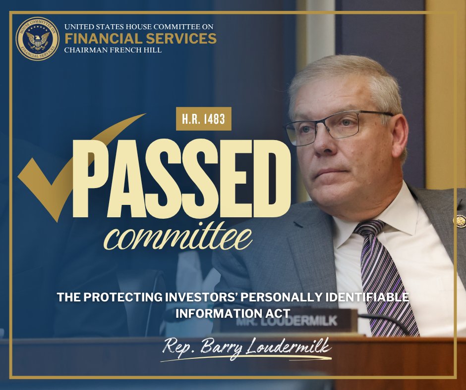 FinancialCmte's tweet photo. @RepLoudermilk @RepAnnWagner H.R. 1483, the Protecting Investors’ Personally Identifiable Information Act, by @RepLoudermilk, passed 27-21. https://t.co/NeKw4A0tcm