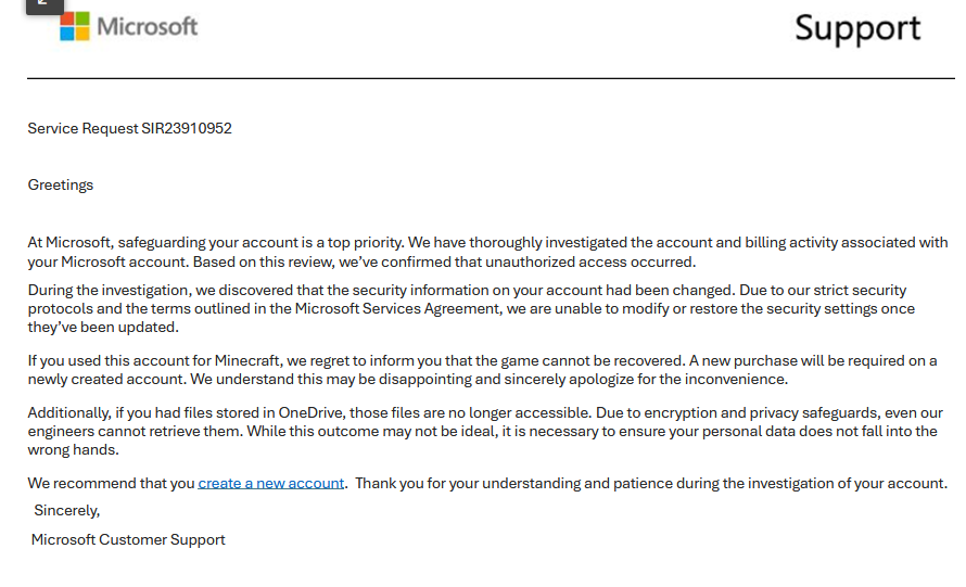 donvespasijaja's tweet photo. My Microsoft account was stolen. Even though Microsoft confirmed there was unauthorized access, they said they couldn't help recover my account.

Don't create a Microsoft account. Microsoft doesn't provide adequate support when you need it most.

@MicrosoftHelps https://t.co/6HBWMWZwrF