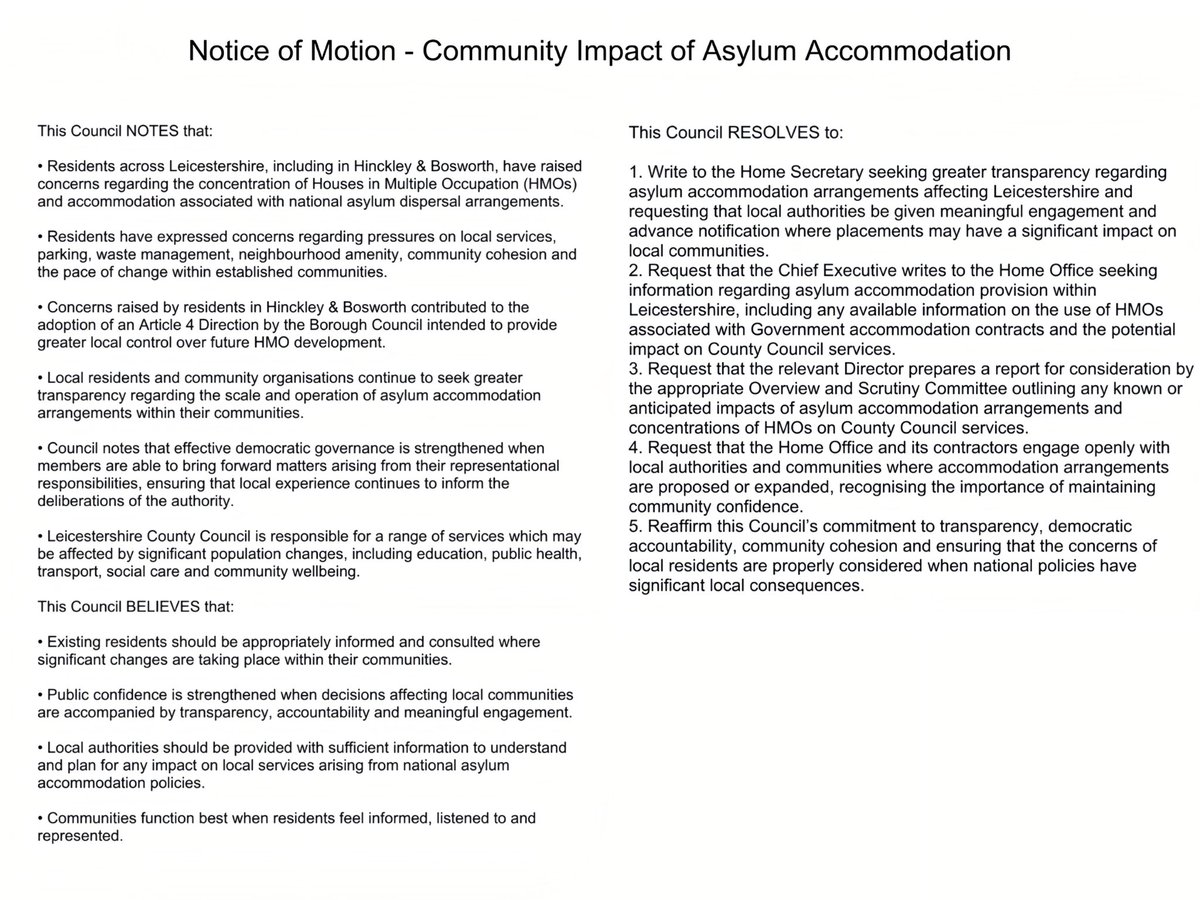 Joseph_Boam's tweet photo. Below is the official motion Reform UK councillors are bringing to Leicestershire County Council’s Full Council meeting tomorrow on the impact of housing illegal aliens in HMOs across our communities.

This is a serious and growing problem that too many refuse to talk about honestly.

Residents are seeing their areas changed beyond recognition, with concentrated HMOs full of illegal aliens putting massive pressure on housing, services, parking and waste. 

Many of these individuals come from cultures where the worst attitudes towards women and girls are tolerated, medieval views on women’s rights that are completely incompatible with British values.

This isn’t just about numbers. It’s about devaluing properties, ruining quality of life for long standing residents, and the very real risks to women and children and general safety in our communities.

The motion calls for transparency, proper consultation, and accountability from the Home Office instead of just dumping the problem on Leicestershire.

Enough is enough. 

Tomorrow we’ll be speaking the uncomfortable truth and fighting for our residents and our communities to be put first. 🇬🇧