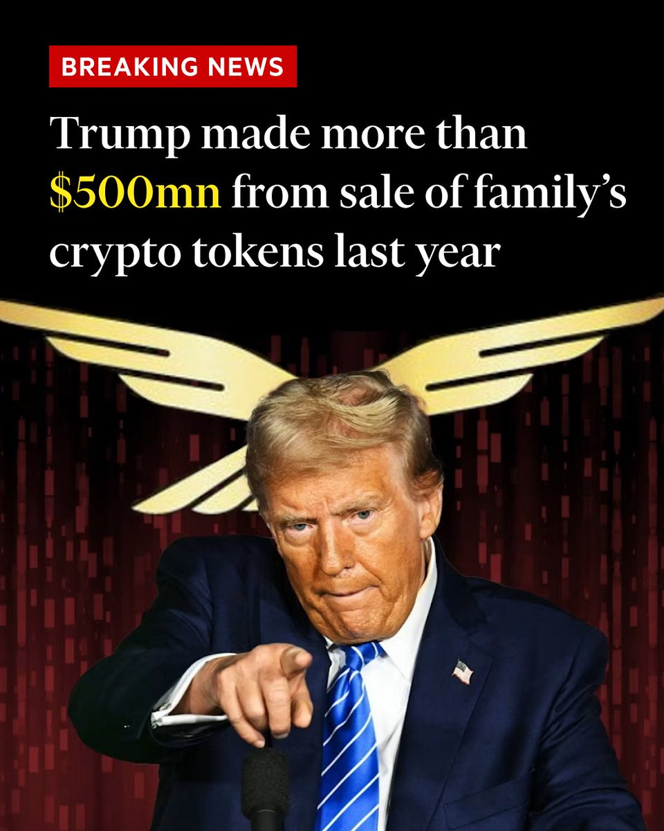 FT's tweet photo. Breaking news: Donald Trump earned $526.8mn last year from the sale of tokens created by his family’s crypto enterprise, World Liberty Financial, according to a financial disclosure. https://t.co/fVodcvq00f https://t.co/x1UyOGz2tp