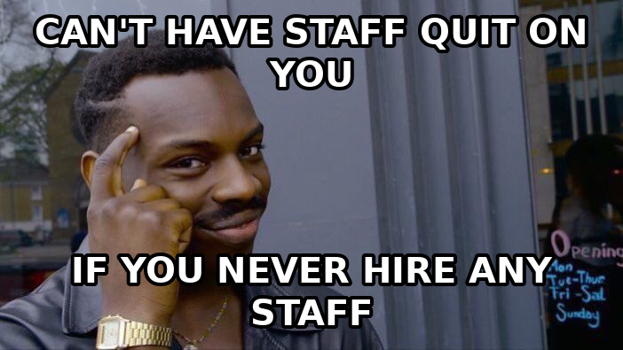 deniel120's tweet photo. Can't have staff quit on you if you never hire any staff.
https://t.co/ODvZCpIxlZ https://t.co/8DSdah5O6V