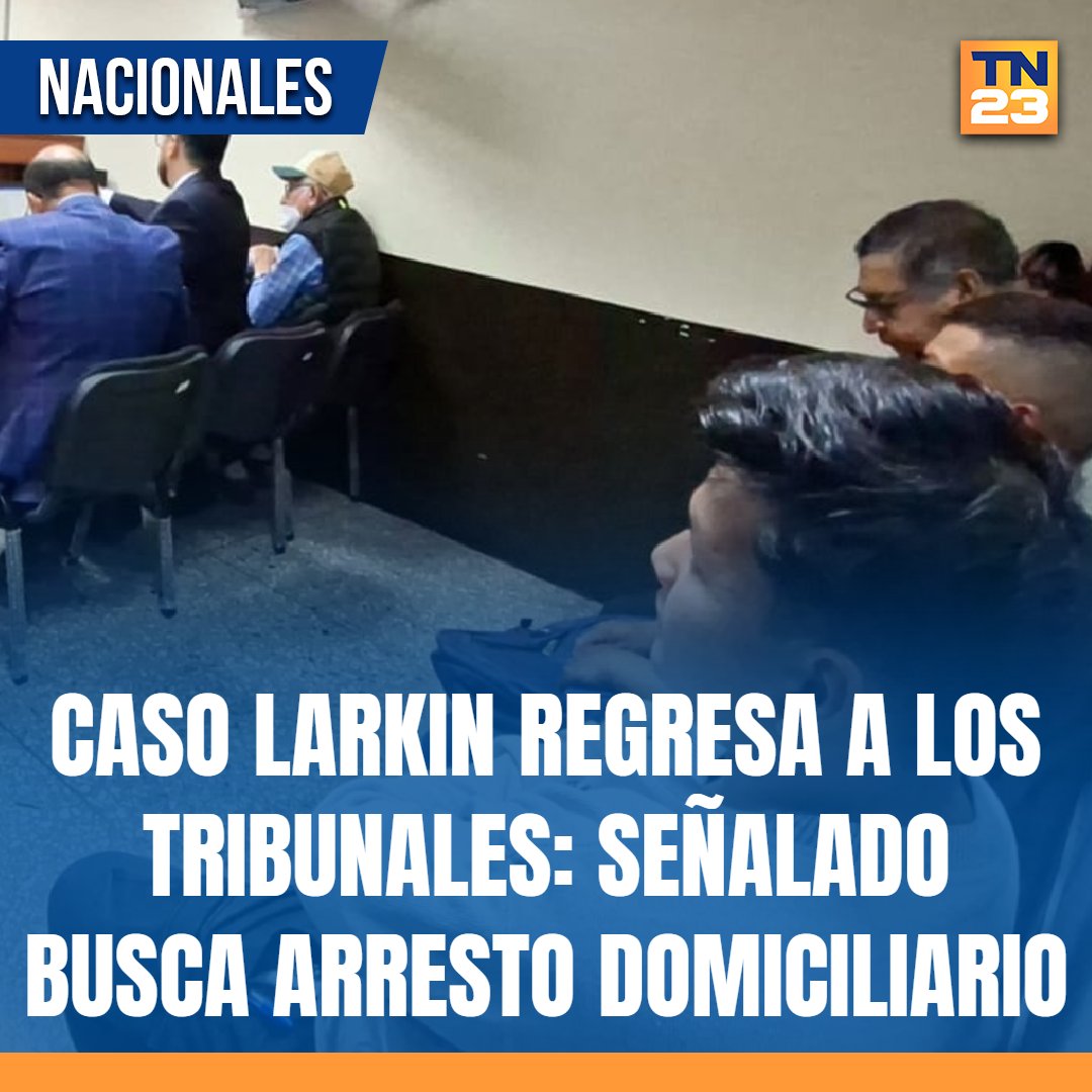 TN23NOTICIAS's tweet photo. 🚨#CasoLarkin regresa a los #Tribunales: #señalado #busca #arresto #domiciliario ➡️ https://t.co/ive0DUHAQ0 https://t.co/Tb1vx0R438