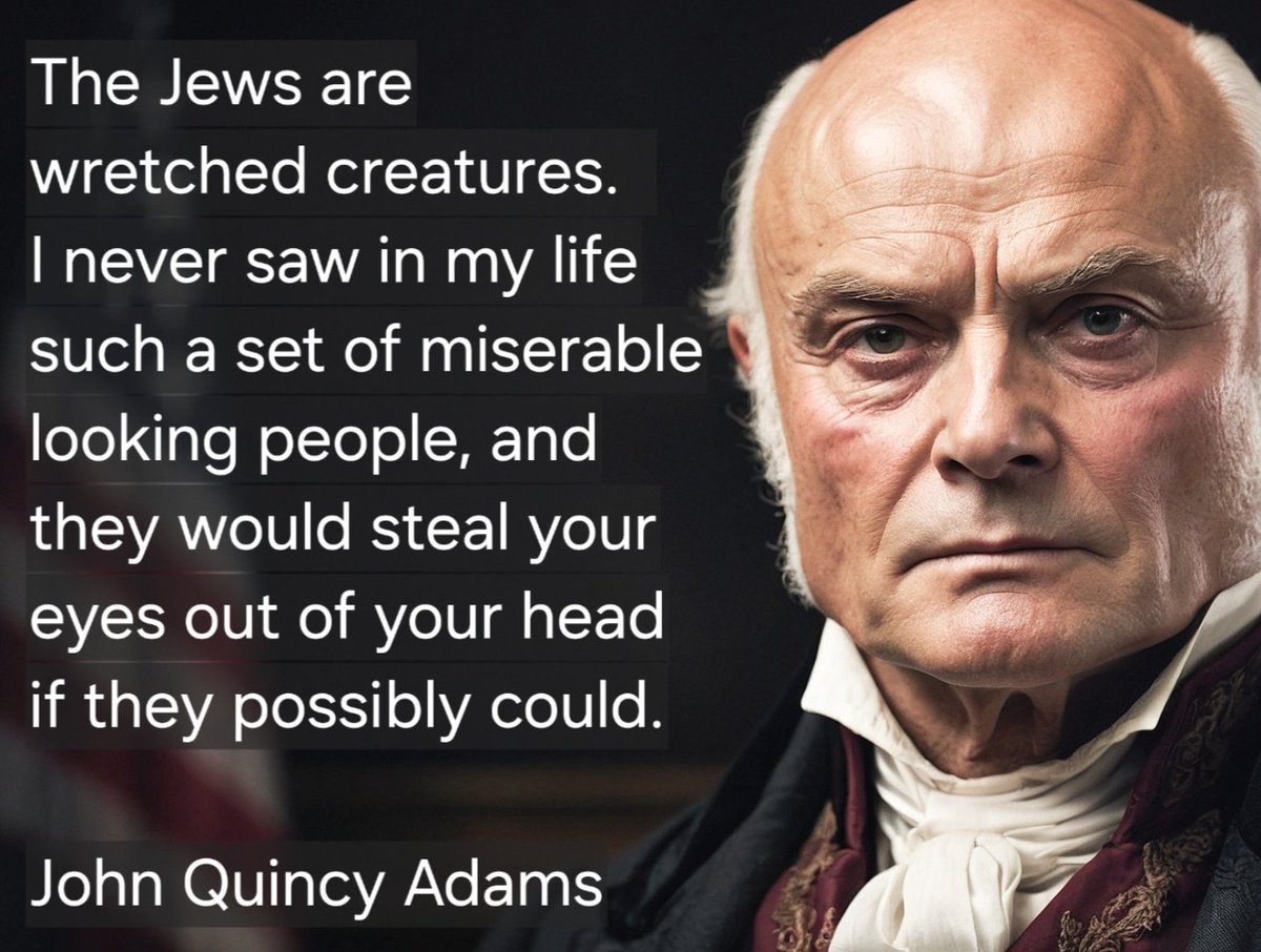 Classicist9999's tweet photo. John Quincy Adams was a proud anti-Semite and the 6th president of the United States (1825 to 1829).

His father John Adams was the 2nd president. Quincy and his father John Adams were the first presidential father‑son pair.

Follow @Classicist9999: jews, Talmud, history, Bible https://t.co/0xbDVCLezK