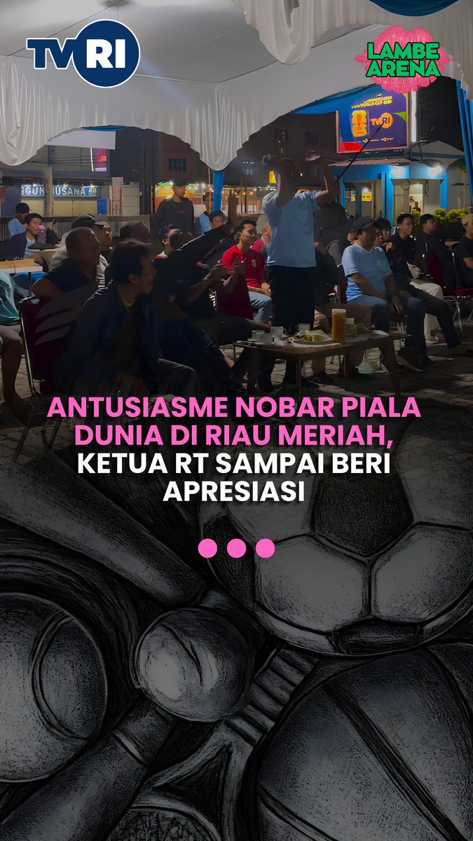 LambeArena's tweet photo. Antusias nobar Piala Dunia 2026 di Riau berlangsung meriah di berbagai titik. Warga dari berbagai kalangan berkumpul, bersorak, dan menikmati euforia sepak bola dunia bersama lewat layar TVRI. https://t.co/EkyzcMrqhM