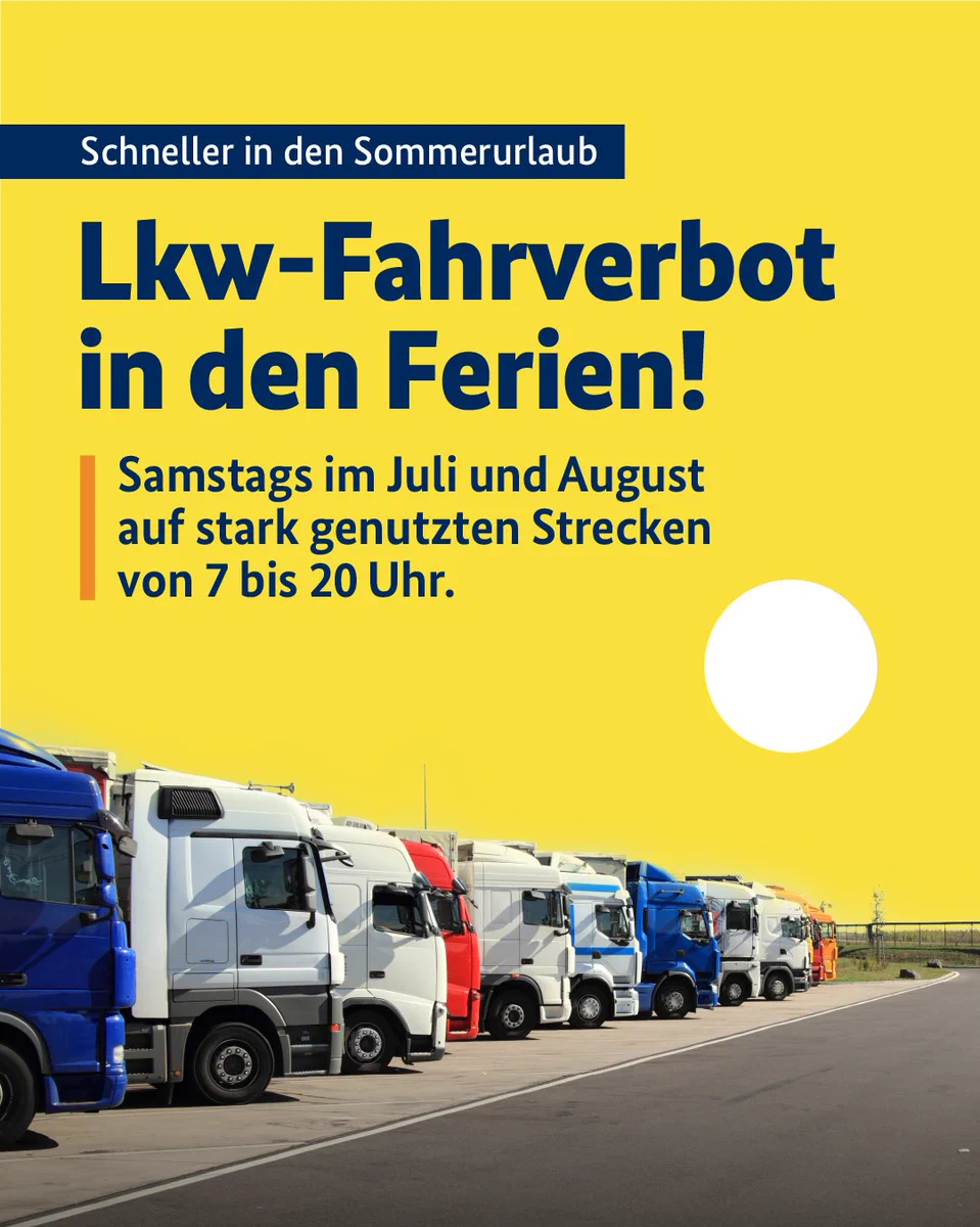 Auf der Grafik steht folgender Text: Schneller in den Sommerurlaub. Lkw-Fahrverbot in den Ferien! Samstags im Juli und August auf stark genutzten Strecken von 7 bis 20 Uhr. 