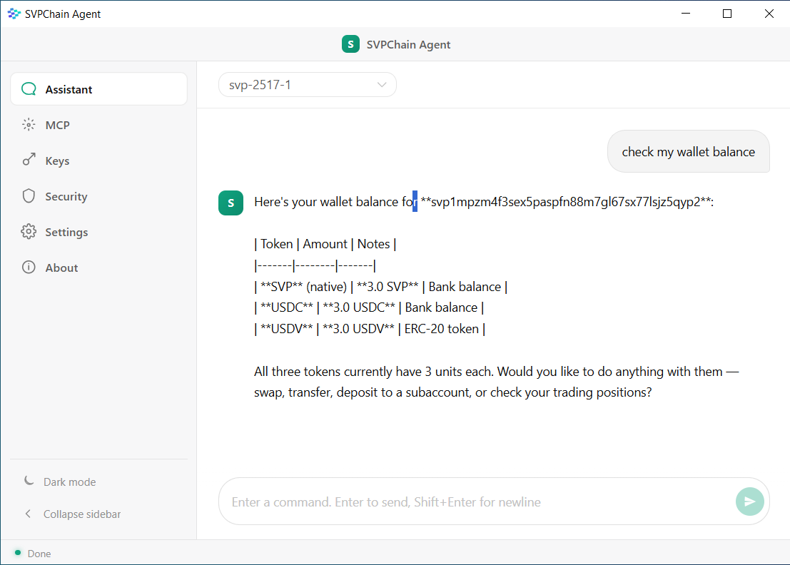 SvpChain's tweet photo. AI agents can write code, but they shouldn't hold your private keys in a plain .env file. Introducing the SVP Agent—the ultimate desktop hub for secure Agentic Commerce on SVP Chain.

With SVP Agent, you can literally just type out your commands: 💬 "Check my wallet balance."

Give your AI full access to trade, swap, and transact, while keeping your keys locked securely in your OS credential store (macOS Keychain / Windows Credential Manager).

👉 Get started and custom-build your workflow: https://t.co/ERHDjkBEKD

#AgenticFinance #Web3 #AIAgents #SVPChain