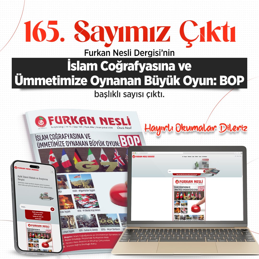 furkannesli's tweet photo. MÜJDE 📣

İslam coğrafyasına ve ümmetimize karşı kurulan planları, Büyük Ortadoğu Projesi (BOP)'un arka planını ve yaşanan gelişmeleri İslami bakış açısıyla ele alan kapsamlı bir çalışma sizleri bekliyor!

Furkan Nesli Dergisi'nin "İslam Coğrafyasına ve Ümmetimize Oynanan Büyük Oyun: BOP" başlıklı 165. sayısı çıktı!

✨ Hayırlı okumalar dileriz.
🖇 https://t.co/RX3nmxFUZR
