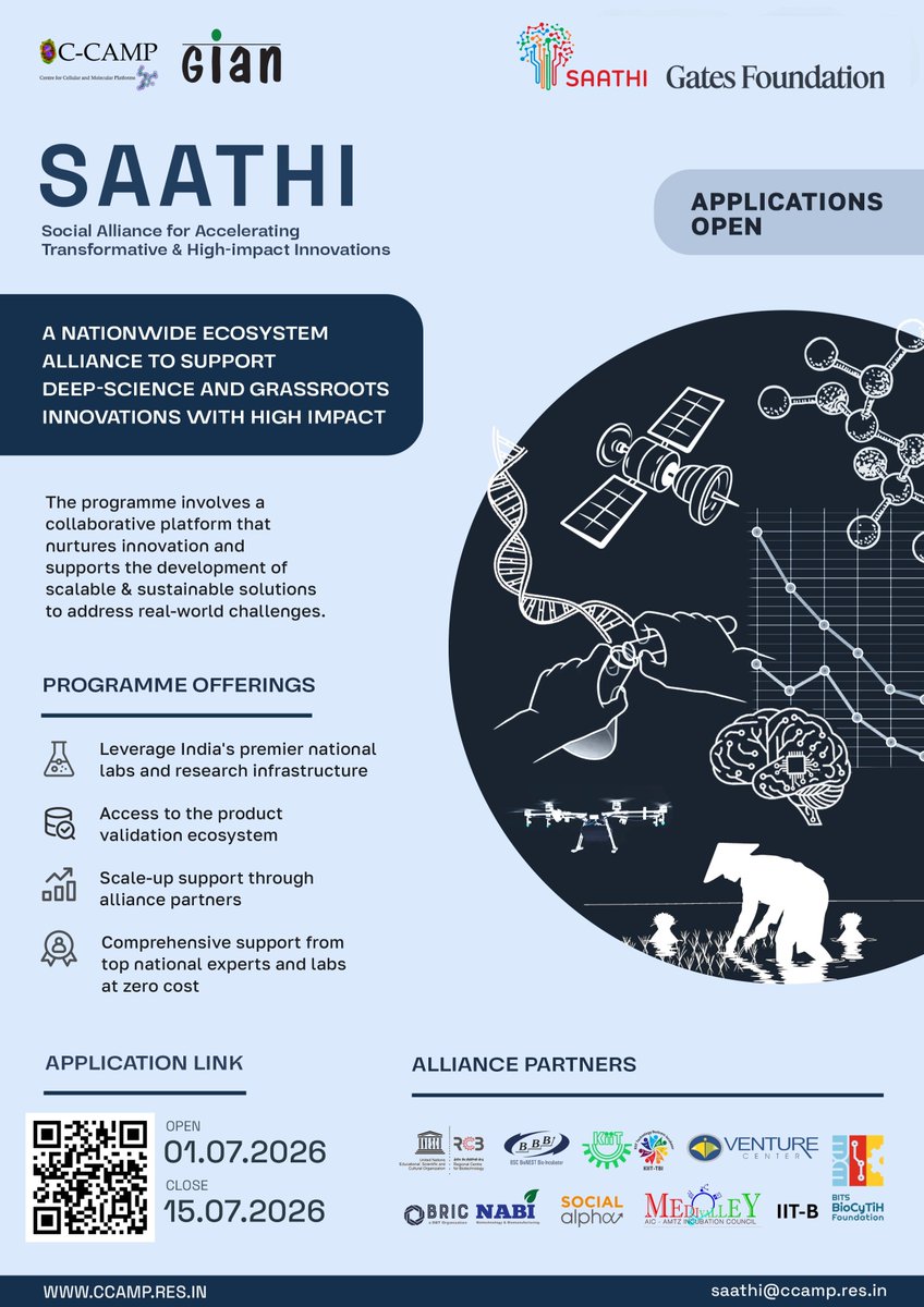 CCAMP_India's tweet photo. 📢 Announcing a new call for SAATHI — the Social Alliance for Accelerating Transformative & High-impact Innovations, supported by C-CAMP, @giangujarat, @BMGFIndia and SAATHI alliance partners.

We are inviting innovators, Indian startups, grassroots innovators, deeptech innovators and social entrepreneurs working on science & tech to apply for the #SAATHI open call!

Selected innovators will receive customised support, including:
* Leveraging India’s premier national labs and research infrastructure
* Access to product validation ecosystem. 
* Opportunities to prototyping facilities and product development ecosystems.
* Scale-up support through alliance partners. 
* Facilitated engagement with implementation organisations
* Comprehensive support from top national experts and labs at zero cost.

🔗Details https://t.co/l9kCWbg413
⏲️Call open from 1st July 2026- 15th July 2026
✍️Apply here: https://t.co/WLIwwNDqP8
✉️Contact: saathi[at]ccamp[dot]res[dot]in

SAATHI is a nationwide ecosystem alliance to support deep science and grassroot innovations with high impact. 
The SAATHI Alliance partners include: 
@AP_MedTechZone @biocytih @iitbombay @KIIT_TBI @unescorcb @BBB_RCB @SocialAlphaIN @venture_center @NABI_India @iitbombay 

#CCAMP #deeptech #grassroots #innovations 

@DrJitendraSingh @Taslimarif_IND @PrinSciAdvOff @PrinSciAdvGoI @IndiaDST @DBTIndia @rajesh_gokhale @karandi65 @anilgb @RenuSwarup @NITIAayog @AIMtoInnovate @Startup_Kar @startupindia @DPIITGoI @meitystartuphub @iiscbangalore @iitmadras