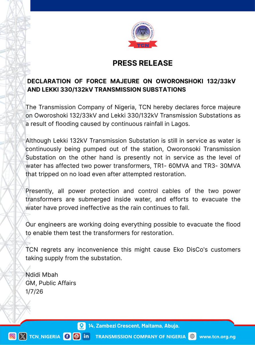 TCN_NIGERIA's tweet photo. DECLARATION OF FORCE MAJEURE ON OWORONSHOKI 132/33kV AND LEKKI 330/132kV TRANSMISSION SUBSTATIONS

The Transmission Company of Nigeria, TCN hereby declares force majeure on Oworoshoki 132/33kV and Lekki 330/132kV Transmission Substations as a result of flooding caused by continuous rainfall in Lagos.

Although Lekki 132kV Transmission Substation is still in service as water is continuously being pumped out of the station, Oworonshoki Transmission Substation on the other hand is presently not in service as the level of water has affected two power transformers, TR1- 60MVA and TR3- 30MVA that tripped on no load even after attempted restoration.

Presently, all power protection and control cables of the two power transformers are submerged inside water, and efforts to evacuate the water have proved ineffective as the rain continues to fall.

Our engineers are working doing everything possible to evacuate the flood to enable them test the transformers for restoration. 

TCN regrets any inconvenience this might cause Eko DisCo's customers taking supply from the substation.

Ndidi Mbah 
GM, Public Affairs 
1/7/26

#tcnnigeria
#electricity