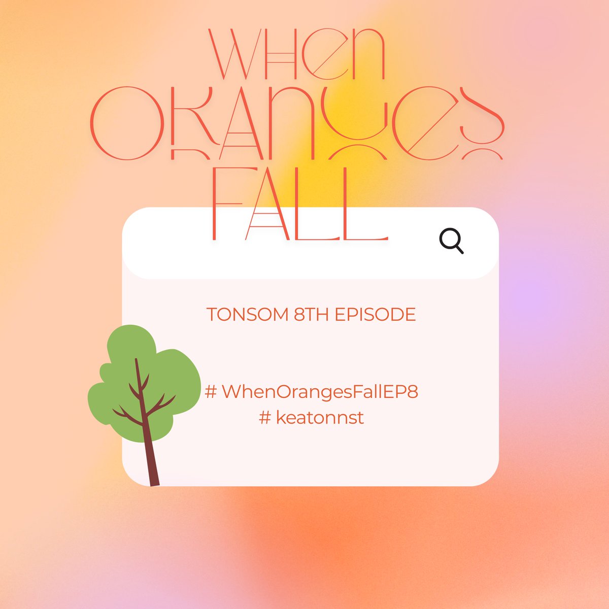 KEATONOFFTH's tweet photo. 🌳 WhenOrangesFall 🍊
🗓 01.07.2026
⏰ 20:30 PM (TH) 

📺 : GMM25 | 20:30 PM
📱: OneD |  21:30 PM

🔑TONSOM 8TH EPISODE

#⃣ .WhenOrangesFallEP8
#⃣ .keatonnst

Start Trending 
⏰️ 19:00 น. | 7:00 PM (TH ) https://t.co/voG5bx9hZA