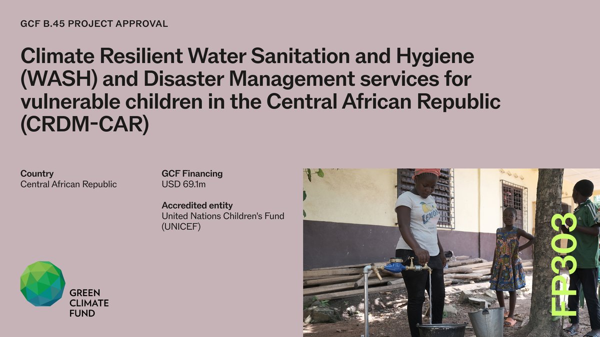 theGCF's tweet photo. GCF Board #GCFB45 approved #adaptation project FP303 with @UNICEF to enhance water security and community resilience through climate-resilient WASH, water resource management, and disaster risk reduction in rural areas in the Central African Republic. https://t.co/pncHhKoZ5u https://t.co/OICIqIyqpy
