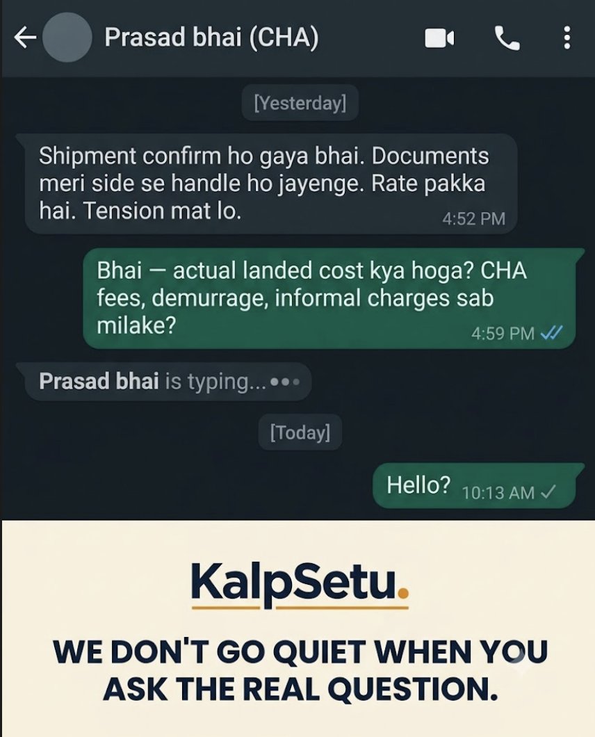 KalpSetumain's tweet photo. "Shipment confirm. Rate pakka. Tension mat lo."

Then you asked what "all-in" actually meant.

The typing indicator appeared. Then disappeared.

That silence is what KalpSetu was built to fill.

#IndianExports #MSME https://t.co/rRuCxxAV3T