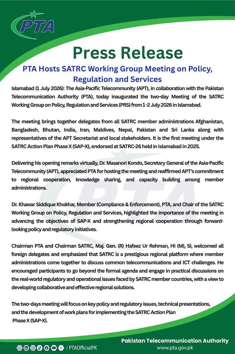 PTAofficialpk's tweet photo. The Asia-Pacific Telecommunity (APT), in collaboration with the Pakistan Telecommunication Authority (PTA), today inaugurated the two-day Meeting of the SATRC Working Group on Policy, Regulation and Services (PRS) from 1 -2 July 2026 in Islamabad.

The meeting brings together delegates from all SATRC member administrations Afghanistan, Bangladesh, Bhutan, India, Iran, Maldives, Nepal, Pakistan and Sri Lanka along with representatives of the APT Secretariat and local stakeholders. It is the first meeting under the SATRC Action Plan Phase X (SAP-X), endorsed at SATRC-26 held in Islamabad in 2025.

Delivering his opening remarks virtually, Dr. Masanori Kondo, Secretary General of the Asia-Pacific Telecommunity (APT), appreciated PTA for hosting the meeting and reaffirmed APT's commitment to regional cooperation, knowledge sharing, and capacity building among member administrations.

#SATRC #APT #PTA #SATRC2026 #WGPRS #BTRC #BICMA #CAM #TRC #TRAI #USF #MoIT #SCO #Zong #Jazz #Ufone #Telenor #DigitalConnectivity #DigitalSouthAsia #TelecomRegulation #ICTInnovation #TechLeadership #CollaborationForGrowth #GlobalTelecomCommunity