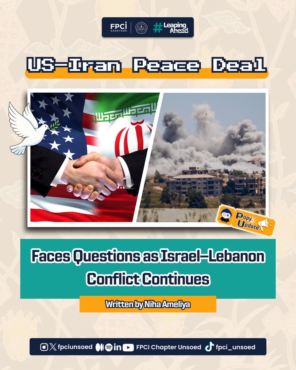 FPCIUnsoed's tweet photo. Popy Update | US–Iran Peace Deal Faces Questions as Israel–Lebanon Conflict Continues

-A thread

Writer: Niha Ameliya
Designer: Tabina Adla Adzkia https://t.co/A2cWi3Va2D
