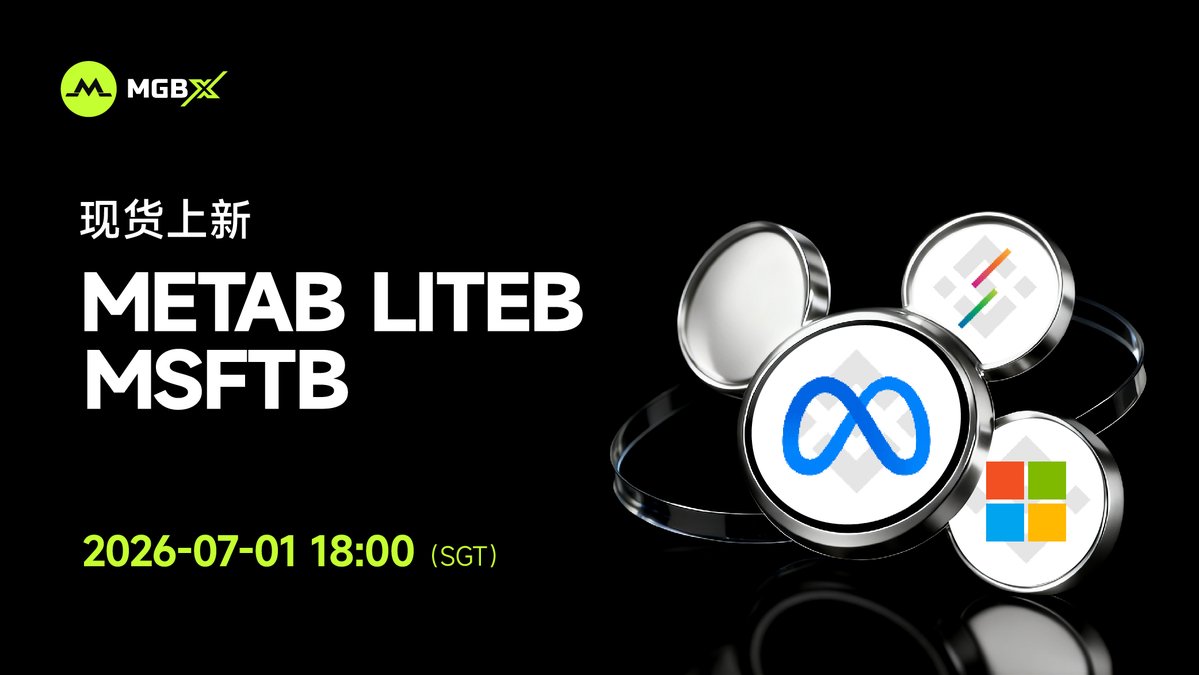 MGBX_ZH's tweet photo. ✨ #MGBX 现货上新
我们将上线 METAB/USDT、LITEB/USDT、MSFTB/USDT 现货交易
⏰ 交易开启:2026年07月01日 18:00(SGT)
🔍 更多详情:https://t.co/UM3rCKLrV0
#MGBX #Trading #Crypto #METAB #LITEB #MSFTB #MGBX_Listing https://t.co/dmCgTzWtVj