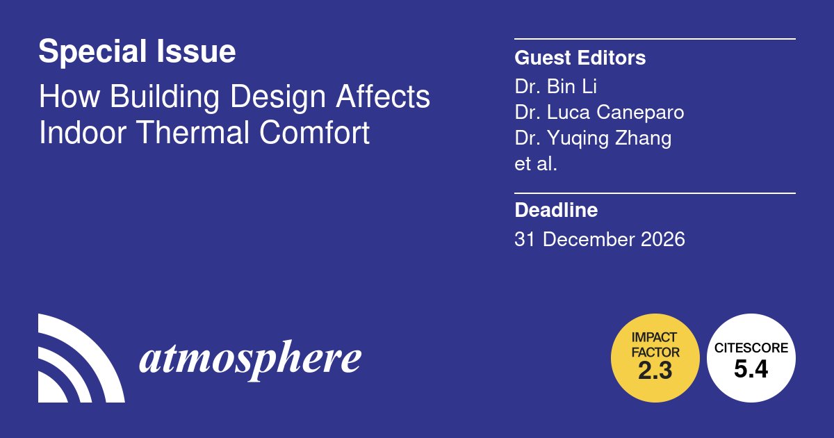 Atmosphere_MDPI's tweet photo. #Special_Issue #callforpapers
🎀How Building Design Affects Indoor Thermal Comfort
Lead by: Dr. Bin Li, Dr. Luca Caneparo, Dr. Yuqing Zhang and Dr. Jiwei Zou
Deadline: 31 December 2026
👉https://t.co/GoTncSDYzs
#indoor_thermal_comfort #artificial_intelligence https://t.co/PcByVoDwJd