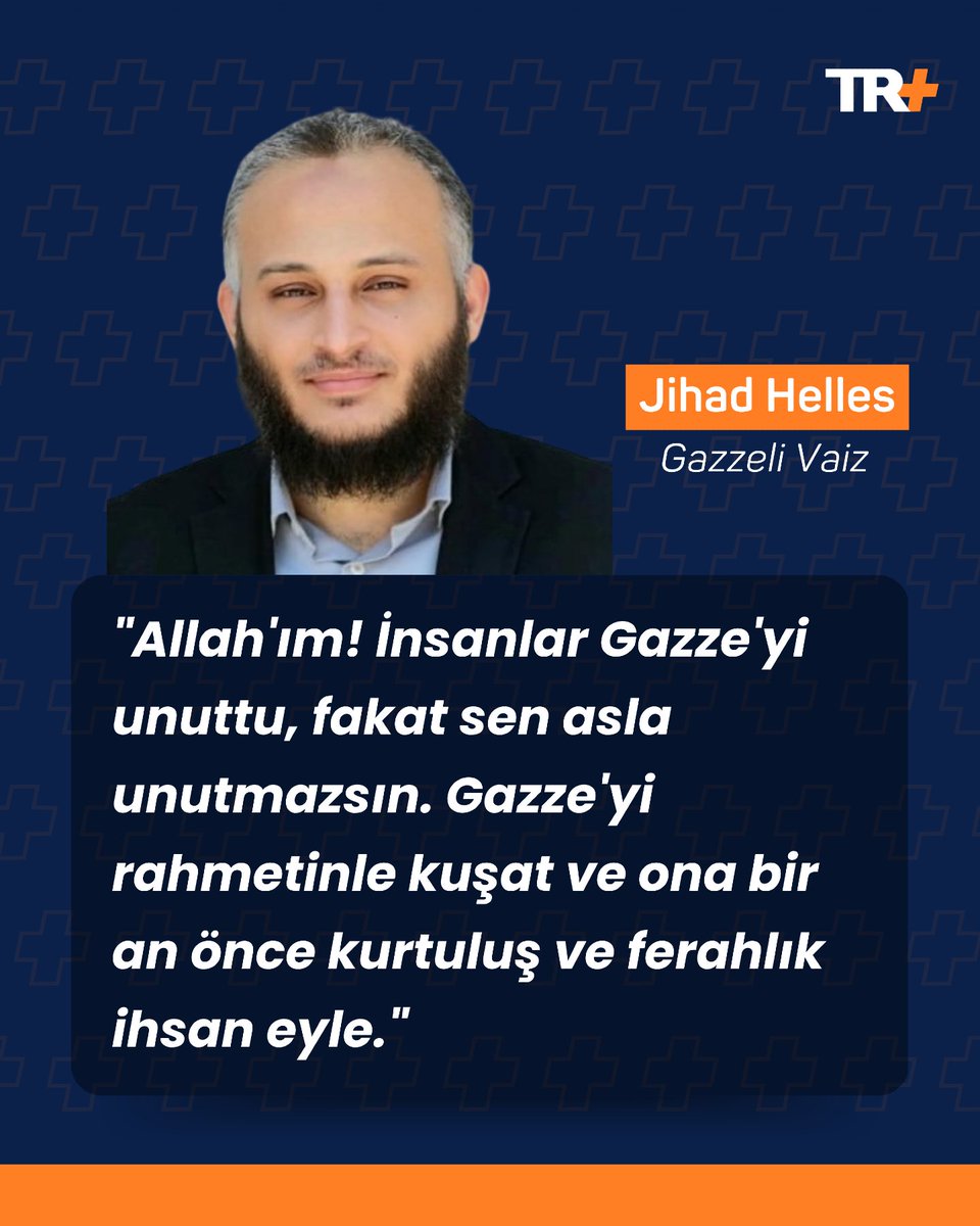 trplusmedia's tweet photo. Gazzeli vaiz Jihad Helles: "Allah'ım! İnsanlar Gazze'yi unuttu, fakat sen asla unutmazsın. Gazze'yi rahmetinle kuşat ve ona bir an önce kurtuluş ve ferahlık ihsan eyle." https://t.co/KOEtjEHAmb