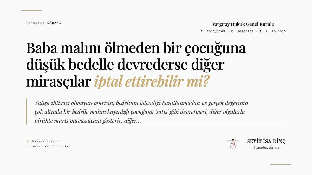 avseyitisadinc's tweet photo. 📌 Baba malını ölmeden bir çocuğuna düşük bedelle devrederse diğer mirasçılar iptal ettirebilir mi?
Yargıtay HGK — E. 2017/1265, K. 2020/764

Vaka: Baba, iki dairesinin tapu payını 1997'de tek erkek oğluna "satış" gibi devretti. Diğer mirasçılar bunun mirastan mal kaçırma (muvazaa) olduğunu ileri sürüp tapu iptali istedi. Yerel mahkeme muvazaayı kabul etti; Özel Daire "düşük bedel + baba-oğul tek başına yetmez" diyerek bozdu, mahkeme direndi.

Gerekçe: Murisin satışa ihtiyacı yok, bedelin ödendiği belgelenememiş, gerçek değerle fahiş fark var, mal kayırılan tek erkek evlat. Bu olgular birlikte mal kaçırma kastını gösterir.

Hüküm: Direnme kararının ONANMASINA, oy çokluğuyla karar verildi (mirasçılar lehine, tapu iptali).

"Satışa ihtiyacı olmayan murisin, bedelinin ödendiği kanıtlanmadan ve gerçek değerinin çok altında bir bedelle malını kayırdığı çocuğuna 'satış' gibi devretmesi diğer olgularla birlikte muris muvazaasını gösterir."

→ https://t.co/qFziSlzUct

#MirasHukuku #MurisMuvazaası
