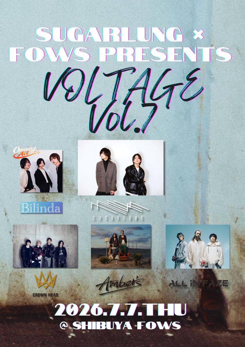 sugarlung_info's tweet photo. ⚡️NEXT LIVE⚡️
2026/7/7(TUE)SHIBUYA FOWS
SUGARLUNG × FOWS presents 
「VOLTAGE Vol.7」

OPEN 17:30 START 18:00

￥3,500(D代別) 
（Z-aN購入前売チケット特典あり） 
🎫https://t.co/J4CzE6s9le

【ACT】
SUGARLUNG 
Amber's 
CROWN HEAD 
ALL iN FAZE 
Bilinda（O.A) 

#七夕 #SUGARLUNG https://t.co/7hJsT6XF42