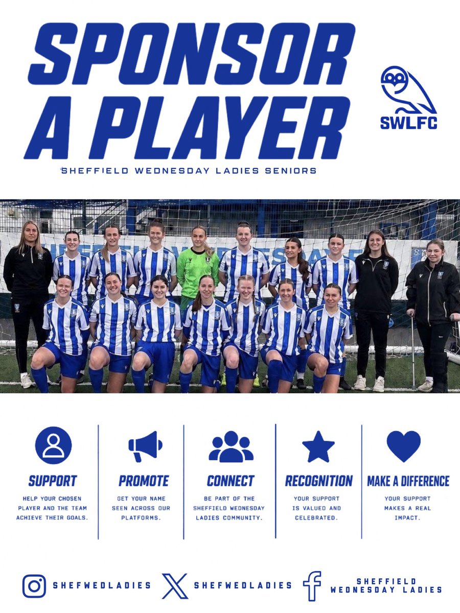 ShefWedLadies's tweet photo. An opportunity has arisen to Sponsor a Player for the 2026/27 season! 🌟

Every player has a journey, and your support can help make the difference.

By sponsoring one of our Ladies Senior Squad players, you’re investing in the growth of women’s football, supporting dedicated athletes, and becoming part of the Sheffield Wednesday Ladies family.

As a player sponsor, you’ll receive:

Recognition across our social media platforms

The opportunity to support your chosen player throughout the season

A closer connection with the club and our community

The chance to play a part in the continued development of the women’s game

Together, we can continue to inspire, empower and achieve more—both on and off the pitch. 🦉

📩 If you’d like to sponsor a player for the upcoming season, get in touch today at Dhiggins1965@aol.com

Choose your player. Be part of their journey. Together, we are stronger.

#swlfc | #oneteam