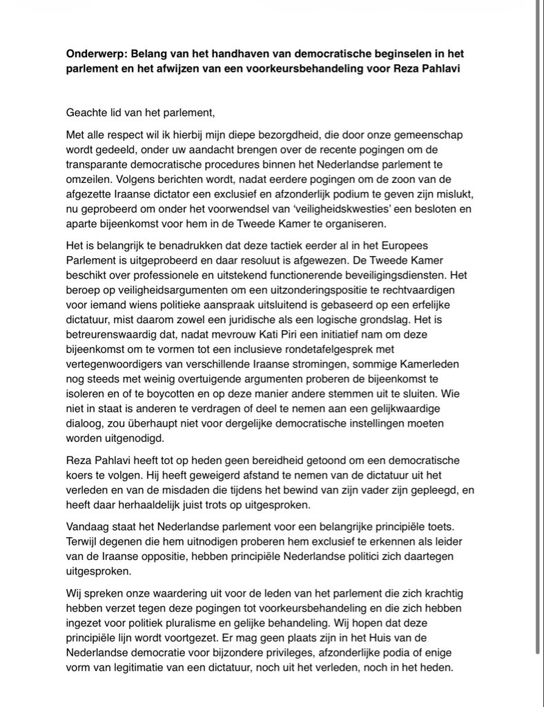 BMT_FreeIran's tweet photo. #BREAKING 🚨🇳🇱 Duizenden Iraniers in Nederland roepen het Nederlandse Parlement op om het bezoek van Reza Pahlavi te annuleren. 

Namens 30 Iraanse verenigingen, die duizenden Iraniërs in Nederland vertegenwoordigen, hebben wij vandaag een dringende brief gestuurd aan de leden van de Tweede Kamer.

Onze boodschap is duidelijk: het huis van de Nederlandse democratie mag geen podium bieden aan Reza Pahlavi, die een systeem van monarchale dictatuur vertegenwoordigt.

Nadat de poging om Reza Pahlavi een exclusieve bijeenkomst in het parlement te geven mislukte, wordt er naar verluidt een nieuwe poging gedaan om alsnog een afzonderlijke sessie voor hem te organiseren onder het voorwendsel van “veiligheidsredenen”. Dit gaat niet over veiligheid; het gaat om het creëren van een politieke uitzondering die de fundamentele democratische beginselen van gelijkheid, transparantie en pluralisme ondermijnt.

Het Nederlandse Parlement is het huis van de democratie – geen podium voor erfelijke politieke aanspraken, dynastische nostalgie of de rehabilitatie van een autoritair verleden. Niemand zou een voorkeursbehandeling mogen krijgen enkel vanwege zijn familienaam of afkomst.

Wij spreken onze waardering uit voor de Kamerleden die zich tegen deze voorkeursbehandeling hebben uitgesproken en een inclusieve benadering hebben verdedigd, waarbij alle democratische Iraanse stemmen op gelijke voet worden behandeld en gehoord.

Nederland moet staan voor democratische principes, niet voor politieke privileges.

1. Geen bijzondere status voor de zoon van een dictator.
2. Geen achterkamertjespolitiek.
3. Geen institutionele legitimiteit voor erfelijke macht.

Dit standpunt, gedragen door 30 Iraanse verenigingen in Nederland en weerspiegelend wat volgens hen de wens is van miljoenen Iraniërs binnen en buiten Iran, wordt hierbij opnieuw nadrukkelijk onder de aandacht gebracht van de leden van de Tweede Kamer en de vaste Kamercommissie voor Buitenlandse Zaken:

Bescherm de reputatie van het Nederlandse Parlement en laat Reza Pahlavi geen toegang krijgen tot uw parlement. Hij is iemand die pleit voor oorlog in Iran, streeft naar het herstel van de dictatuur van zijn vader en de SAVAK in Iran, en uitgebreide contacten onderhoudt met de Islamitische Revolutionaire Garde (IRGC).

Daarnaast verzoeken wij het Nederlandse Parlement met klem kennis te nemen van het Reuters-bericht van gisteren, waarin wordt gemeld dat een netwerk dat gelieerd zou zijn aan Reza Pahlavi naar verluidt een bomaanslag heeft beraamd op een vreedzame bijeenkomst van 100.000 Iraniërs in Parijs. Wij verzoeken u deze ernstige veiligheidsontwikkelingen zorgvuldig mee te wegen in uw definitieve besluitvorming.

@minbuza @MinPres @ministerBZ @tbwberendsen 

@telegraaf @NOS @ADnl @NUnl @volkskrant @nrc @trouw @NederlandsDag @parool @volkskrant @RTLnieuws @delimburger @DeGelderlander @geenstijl