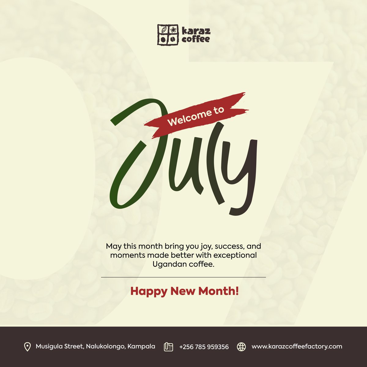 karazcoffee's tweet photo. May this month bring you joy, success, and moments made better with exceptional Ugandan coffee.

Happy July from Karaz Coffee Factory!

#KarazCoffeeFactory #UgandanCoffee #Coffee  #Robusta #Arabica https://t.co/S9umMzJOGx