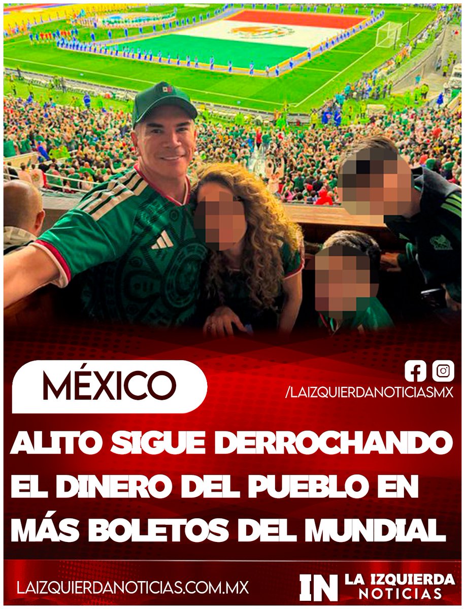 IzqNoticiasMx's tweet photo. ¡CON NUESTRO DINERO! El sinvergüenza de Alito Moreno posteó otra foto con toda su familia en el Estadio Azteca, dizque "apoyando" a la Selección Mexicana. Pero lo único que demuestra es la corrupción de su partido: además de los millones que gasta en seguridad para él, se ha costeado la entrada a los partidos como si fuera al cine. El líder del PRI se da lujos con dinero del pueblo.