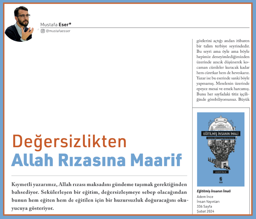 okurdergi's tweet photo. “İnsan-ı Kâmil diye öz evladımız mesabesinde bir kavramımız var. Adem İnce bu kavramı çözümün merkezine koyarak, bir teklifte bulunuyor. Eğitimin gayesi insan-ı kâmil olmalı değil midir?”

Mustafa Eser yazdı: Değersizlikten Allah Rızasına Maarif
#okur49'da https://t.co/8PxngN0IWI