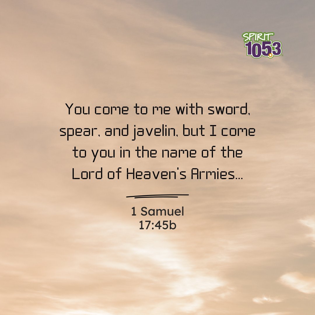 spirit1053's tweet photo. 1 Samuel 17:45b - You come to me with sword, spear, and javelin, but I come to you in the name of the Lord of Heaven’s Armies...
.
.
#verse #dailyverse #hope #bibleverse #bible https://t.co/oYfuENbxSz