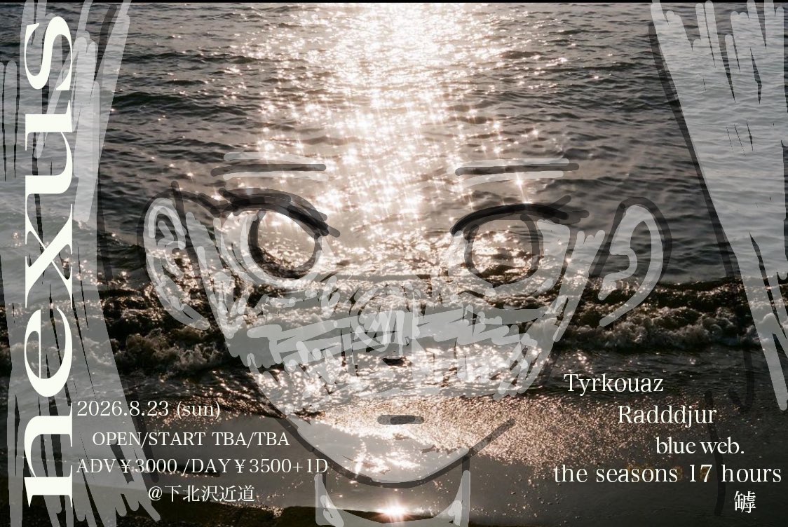 seasons17hours's tweet photo. ＊New Gig＊

2026/8/23(sun.)
@chikamichi_otem 

w/
Tyrkouaz
罅
Radddjur
blue web.

open/start  TBA / TBA
adv/door  ¥3,000 / ¥3,500（＋1d）

ご予約は下記のURLから🎫🔗
https://t.co/HK1EnK7n0e https://t.co/iqbBKRpKOJ
