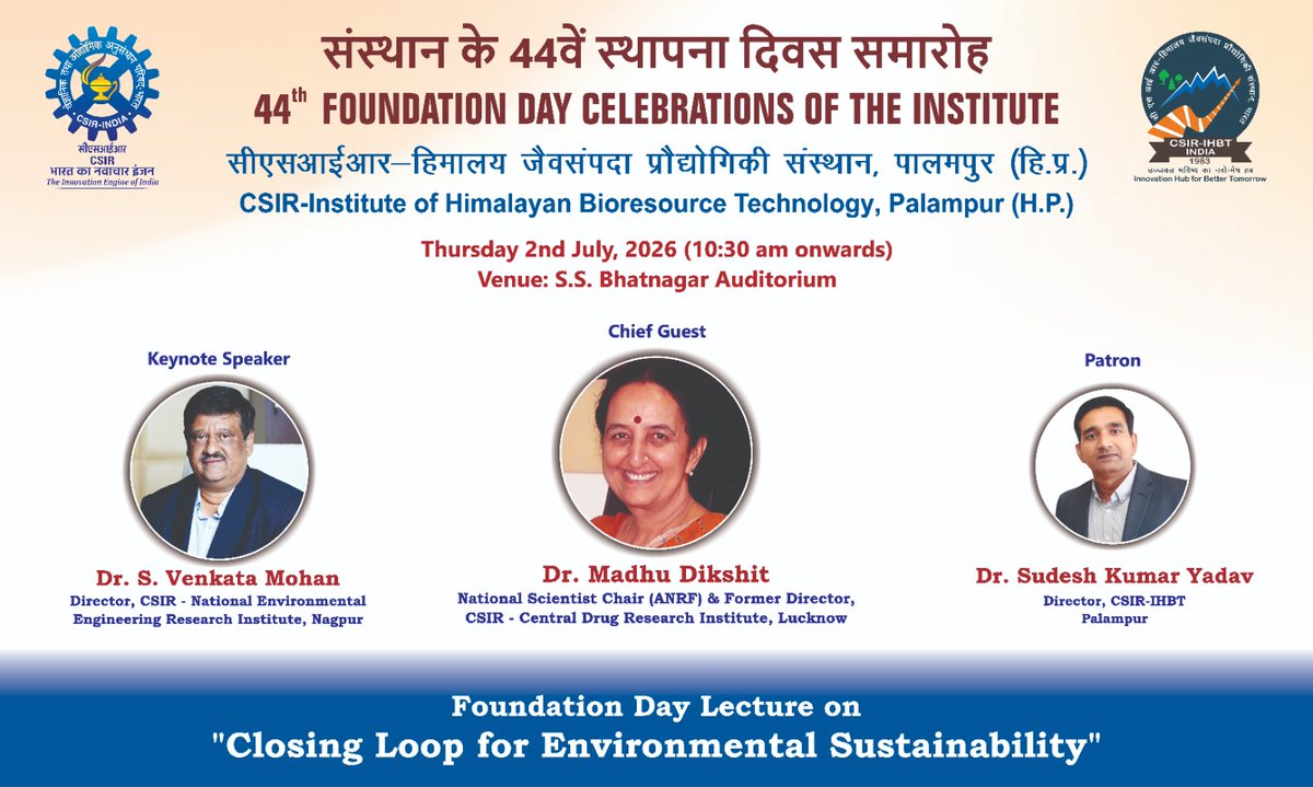 CSIR_IHBT's tweet photo. Join us as we celebrate 44 years of scientific excellence and innovation.
Foundation Day Lecture: "Closing Loop for Environmental Sustainability"
📅 2 July 2026
🕥 10:30 AM onwards
📍 S.S. Bhatnagar Auditorium, CSIR-IHBT
@CSIR_IND  @DrNKalaiselvi @DrSudeshKumarY1 https://t.co/MO521Np6Y2