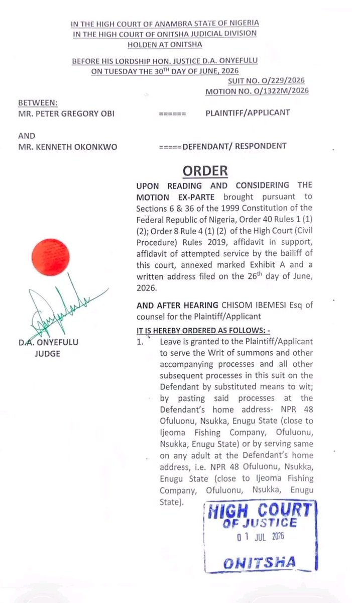 EbubechiVictor1's tweet photo. Just in: Court Grants Peter Obi Leave to Serve Kenneth Okonkwo Through Substituted Means

An Anambra State High Court sitting in the Onitsha Judicial Division has granted Mr. Peter Gregory Obi, leave to serve court processes on Mr. Kenneth Okonkwo through substituted means.

The order was made by Hon. Justice D.A. Onyefulu on June 30, 2026, in Suit No. O/229/2026 and Motion No. O/1322M/2026.

The ex parte application was moved by counsel to the plaintiff, Chisom Ibemesi, following an affidavit deposing to unsuccessful attempts by the court bailiff to personally serve the defendant with the originating court processes.

In the ruling, the court granted leave for the writ of summons and all accompanying or subsequent processes to be served by pasting them at the defendant’s last known residential address at NPR 48 Ofuluonu, Nsukka, Enugu State, near Ijeoma Fishing Company, or by delivering them to any adult found at the address.

Justice Onyefulu further directed that photographic evidence of the substituted service be taken and filed before the court as proof of compliance.

The court ordered that the service be effected within seven days from the date of the order.

The application was brought pursuant to Sections 6 and 36 of the Constitution of the Federal Republic of Nigeria, 1999 (as amended), and the relevant provisions of the Anambra State High Court (Civil Procedure) Rules, 2019.

The order clears the way for the suit instituted by Obi against Okonkwo to proceed after unsuccessful efforts to effect personal service on the defendant.

The substantive issues in the suit are yet to be heard by the court.