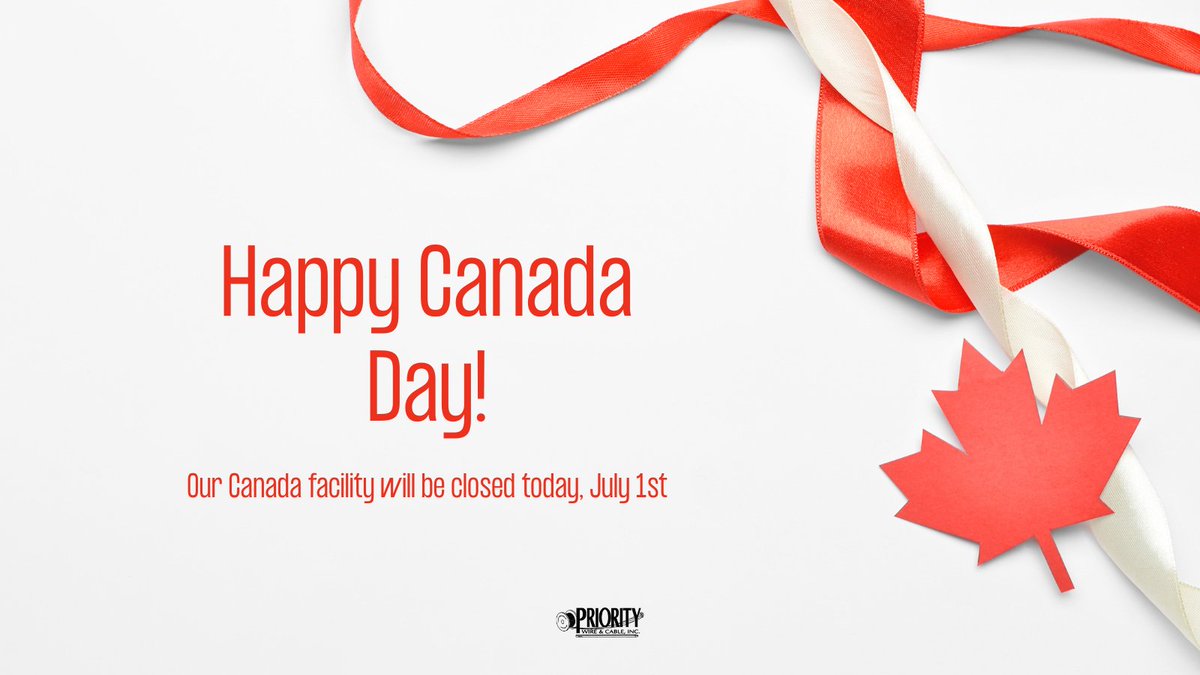 Priority_Wire's tweet photo. 🍁Happy Canada Day🍁Priority Wire & Cable hopes our Canadian family has a great day of celebration! 

📣Our Canada location will be closed today, Wednesday, July 1st to celebrate Canada Day & will resume normal operations on Thursday, July 2nd. 

#PriorityWireandCable #CanadaDay #Celebration #Canada