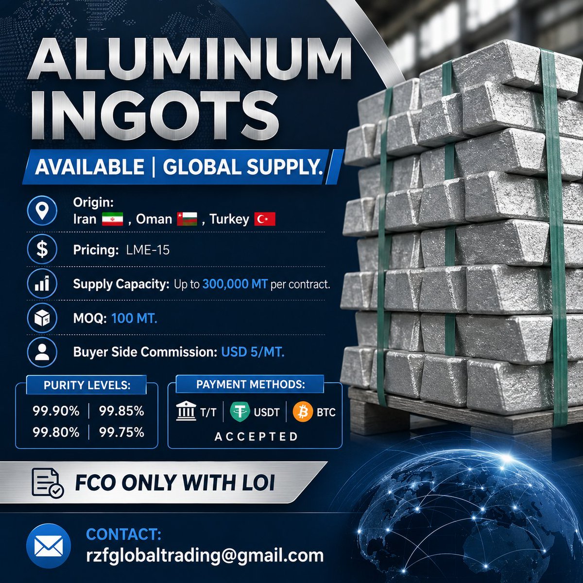 rzfglobaltrade's tweet photo. 🚢 ALUMINUM INGOTS AVAILABLE
🇮🇷 Iran | 🇴🇲 Oman | 🇹🇷 Turkey
💰 LME -15
📦 Up to 300,000 MT
📌 MOQ: 100 MT
💳 T/T | USDT | BTC
📄 FCO by valid LOI
📧 rzfglobaltrading@gmail.com
#Aluminum #CommodityTrading #GlobalTrade #B2B https://t.co/XPlYIv7irj