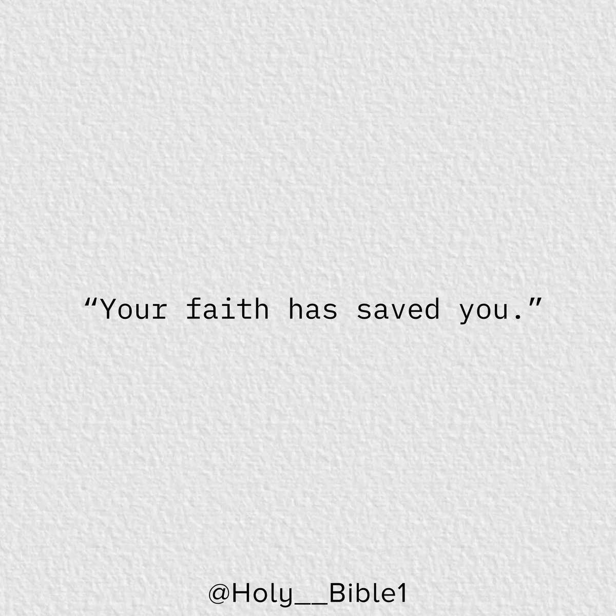 Holy__Bible1's tweet photo. “Your faith has saved you.” https://t.co/EItOpEvOVT