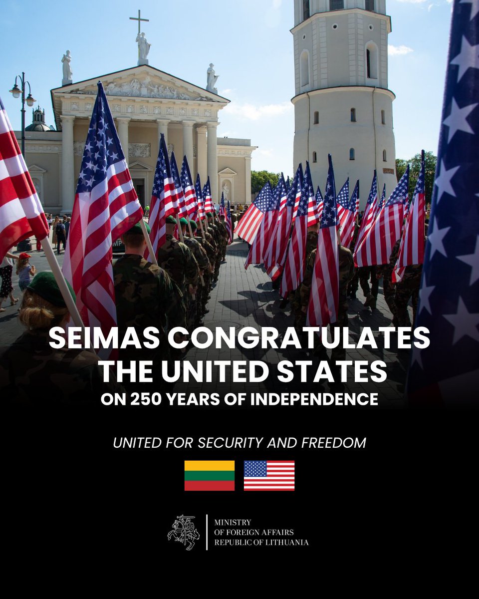 LithuaniaMFA's tweet photo. 🇱🇹🇺🇸 We welcome the unanimously adopted @LRSeimas resolution marking the upcoming 250th anniversary of US Independence.

The US remains our indispensable ally. Together, we stand united for transatlantic security, freedom and democratic values.

#America250 #Freedom250 https://t.co/jIoRApJRYw