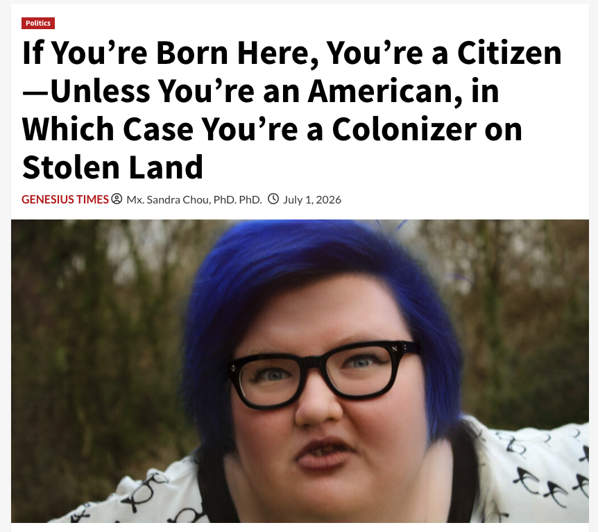 Genesius_Times's tweet photo. If You’re Born Here, You’re a Citizen—Unless You’re an American, in Which Case You’re a Colonizer on Stolen Land • Genesius Times https://t.co/XvwZrFr3L8 https://t.co/wNBPdJeMdK