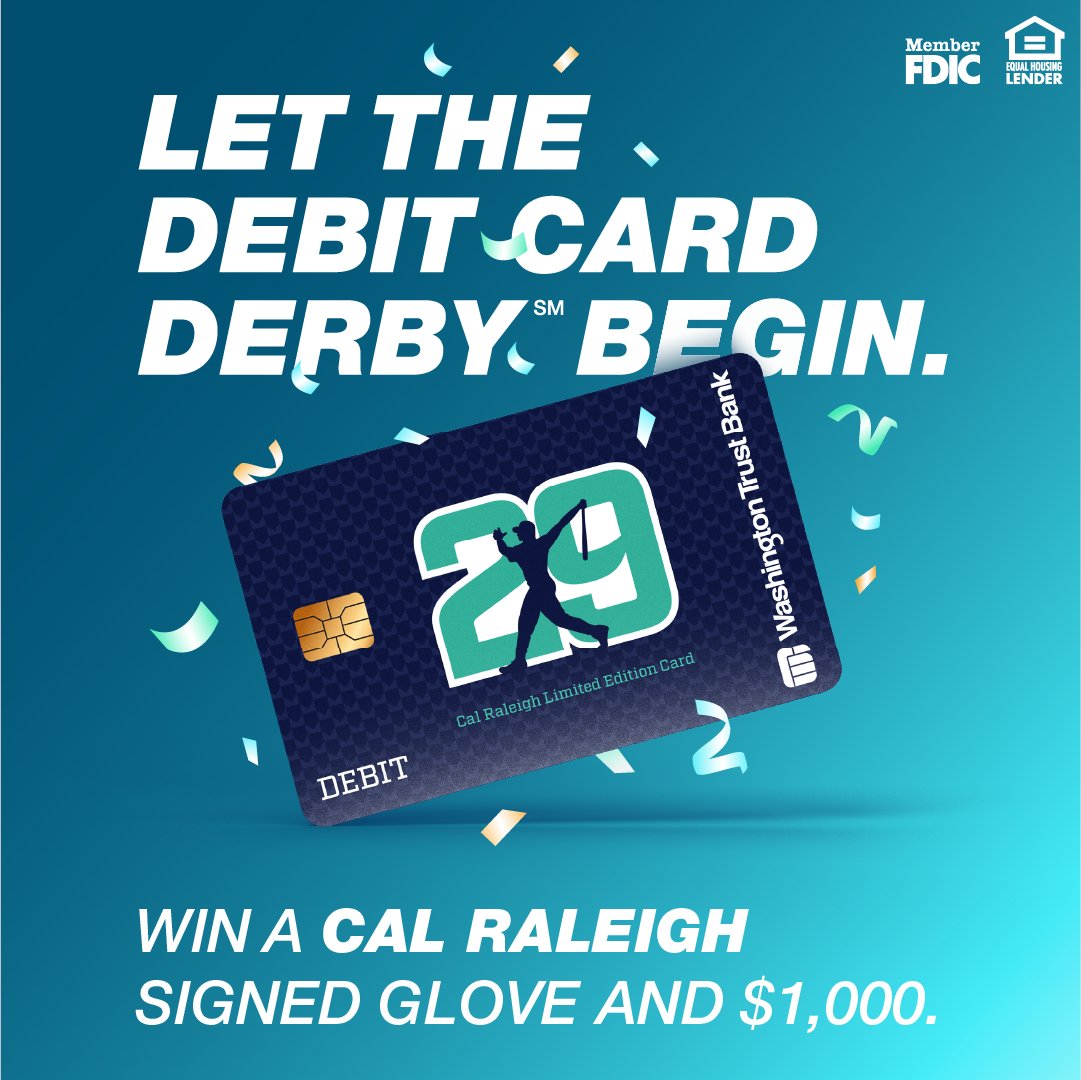watrust's tweet photo. Tap, swipe, or use your debit card for a chance to win $10,000. It’s that simple. 

From now through September, every time you use your Washington Trust debit card, you’re automatically entered into the Debit Card Derby. The more you use your card, the more chances you have to win monthly cash prizes and Cal Raleigh collectibles — including a grand prize of $10,000. 

Ready to step up to the plate? Official rules and learn more at https://t.co/tG1lYr8HwG.