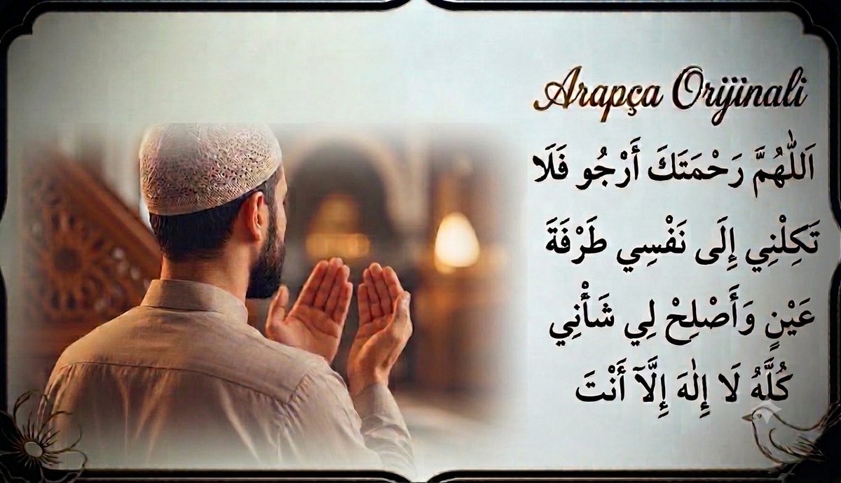 mansurataocagi's tweet photo. 🌙
Hz.NebiﷺEfendimiz Buyurdular;

Allahım ben senin Rahmetini istiyorum. Beni göz açıp kapayıncaya kadar bile nefsimin eline bırakma. 

Benim bütün işlerimi yoluna koy. Senden başka hiçbir ilâh yoktur.. https://t.co/iQW0LP5nd6
