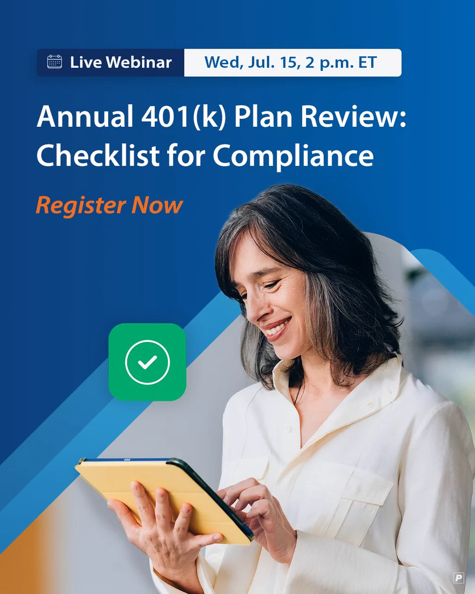 Live Webinar. Wednesday, July 15, 2 p.m. ET. Annual 401(k) Plan Review: Checklist for Compliance. Register Now.