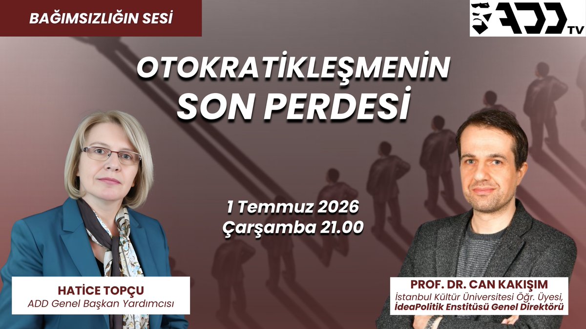 add_genelmerkez's tweet photo. OTOKRATİKLEŞMENİN SON PERDESİ

ADD TV ’de “Hatice Topçu ile Bağımsızlığın Sesi” programının konuğu İstanbul Kültür Üniversitesi Öğretim Üyesi, İdeaPolitik Enstitüsü Genel Direktörü CAN KAKIŞIM.

1 Temmuz 2026 saat 21.00’da ADD TV YouTube Kanalı’mızda…
İzleti Bağlantısı: https://t.co/0d8Vj4brYA
DESTEKLERİNİZLE GÜÇLÜYÜZ; Abone Ol, Beğen, Paylaş!

#AtatürkteBirleşmeZamanı #YenidenAtatürkCumhuriyeti #ADDTV