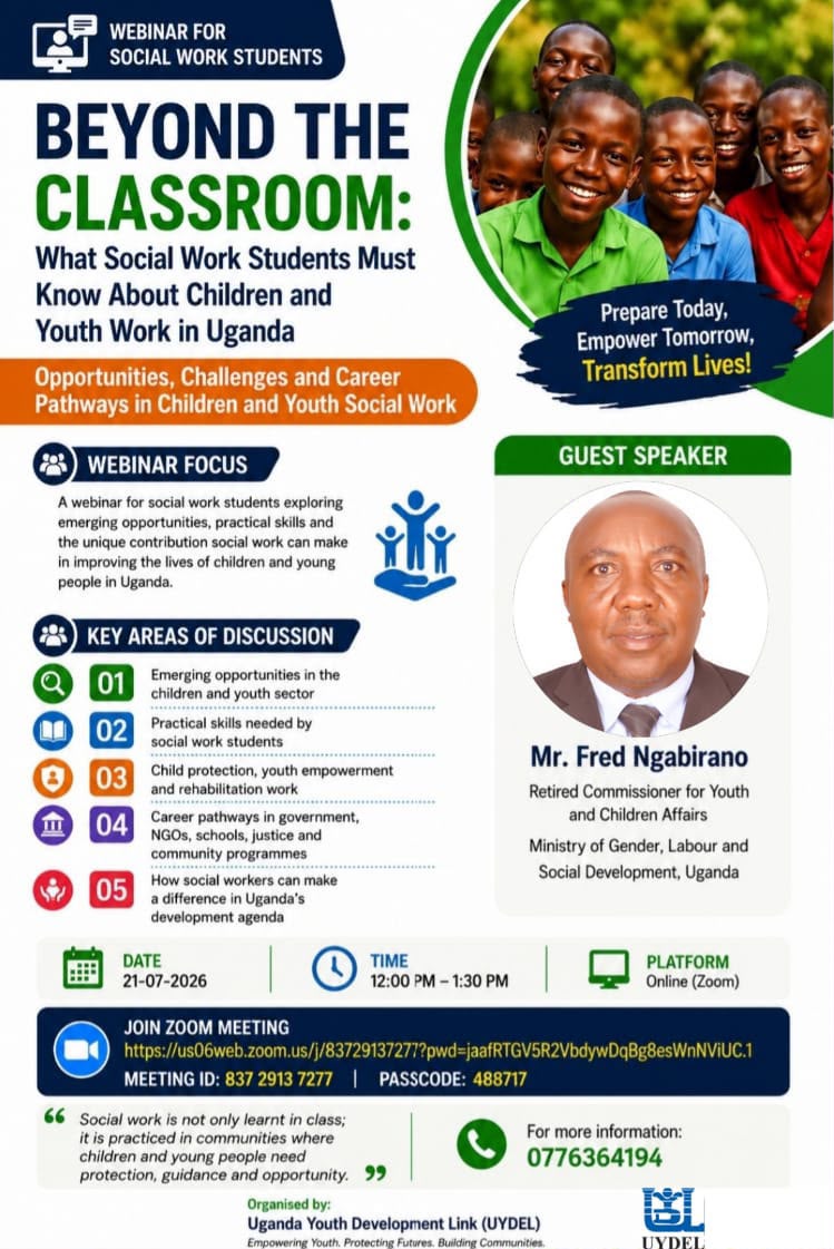 uydelx's tweet photo. Uganda Youth Development Link (UYDEL) cordially invites you to a free webinar titled "Beyond the Classroom: What Social Work Students Must Know About Children and Youth Work in Uganda" a timely and insightful session designed to bridge the gap between academic learning and real-world practice in children and youth social work.

UGANDA YOUTH DEVELOPMENT LINK is inviting you to a scheduled Zoom meeting.

Topic: BEYOND THE CLASSROOM: What Social Work srudents must know about Children and Youth work in Uganda.
Time: Jul 21, 2026 11:00 Africa/Kampala
Join Zoom Meeting
https://t.co/t5QM4chMOq

Meeting chat link
https://t.co/cddr7b91Ng

View meeting insights
https://t.co/J2hJidkAqC

Meeting ID: 837 2913 7277
Passcode: 488717

---

One tap mobile
+16699006833,,83729137277# US (San Jose)
+16892781000,,83729137277# US

---

Join by SIP
* 83729137277@zoomcrc.com

Join instructions
https://t.co/gu1qaEyvKV