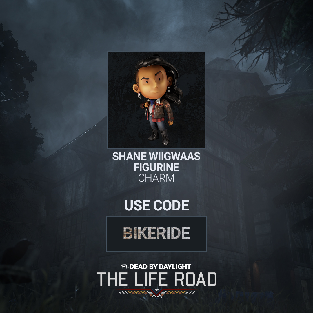 DeadbyDaylight's tweet photo. Get ready for your new ride or die Charm! Enter the code BIKERIDE in the in-game Store before July 25 to unlock the Shane Wiigwaas Figurine. https://t.co/raVKWSfpOJ